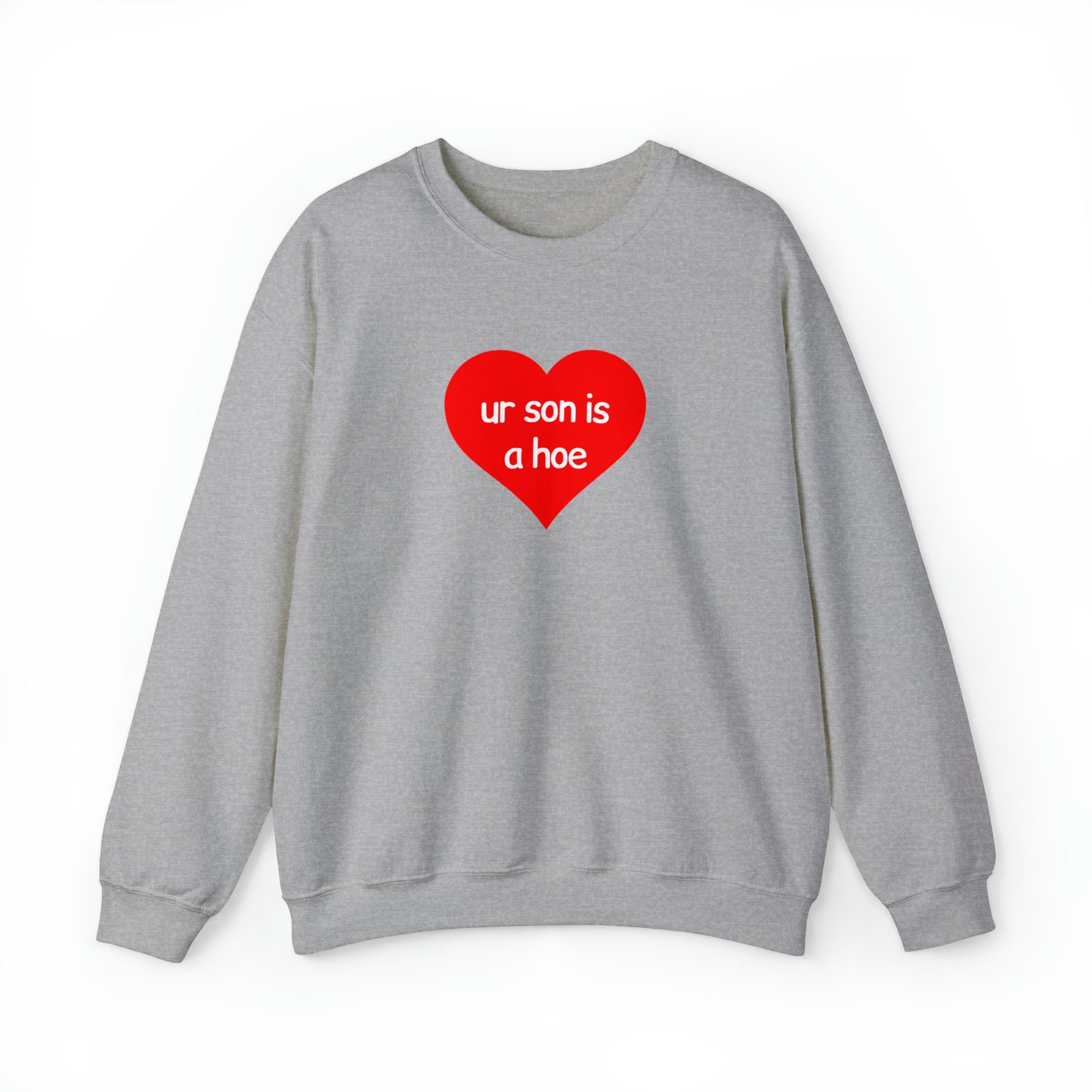 Your Son Is A Hoe Crewneck