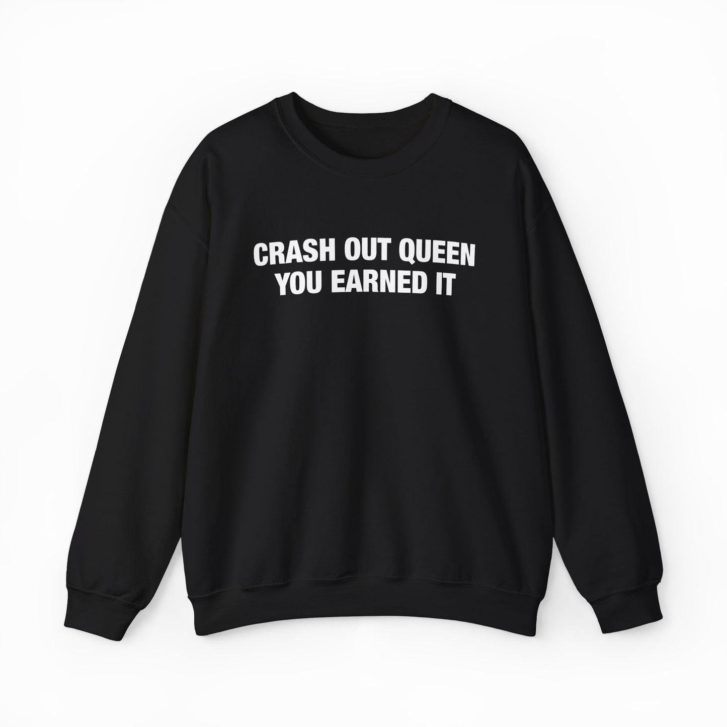 Crash Out Queen You Earned It Crewneck