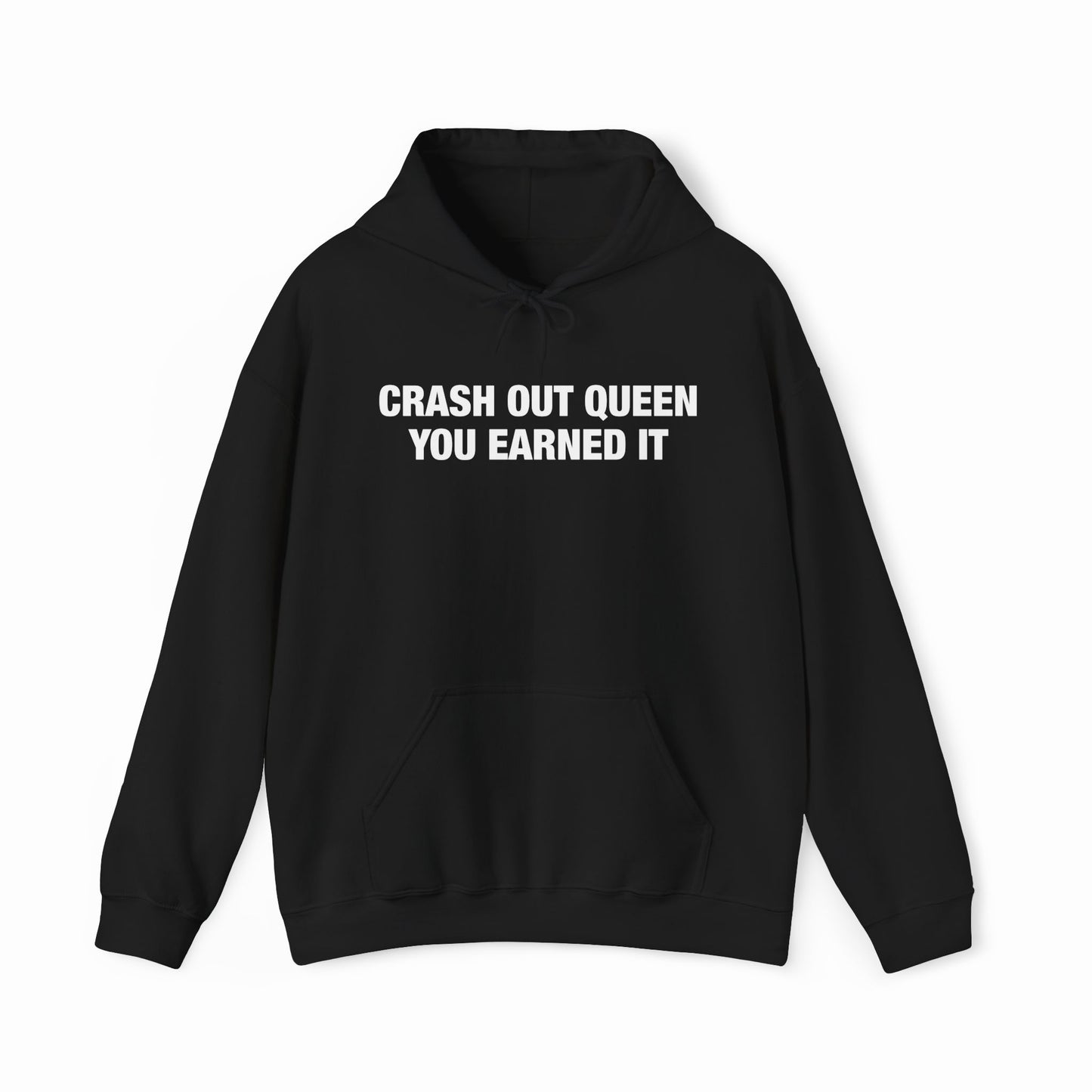 Crash Out Queen You Earned It Hoodie