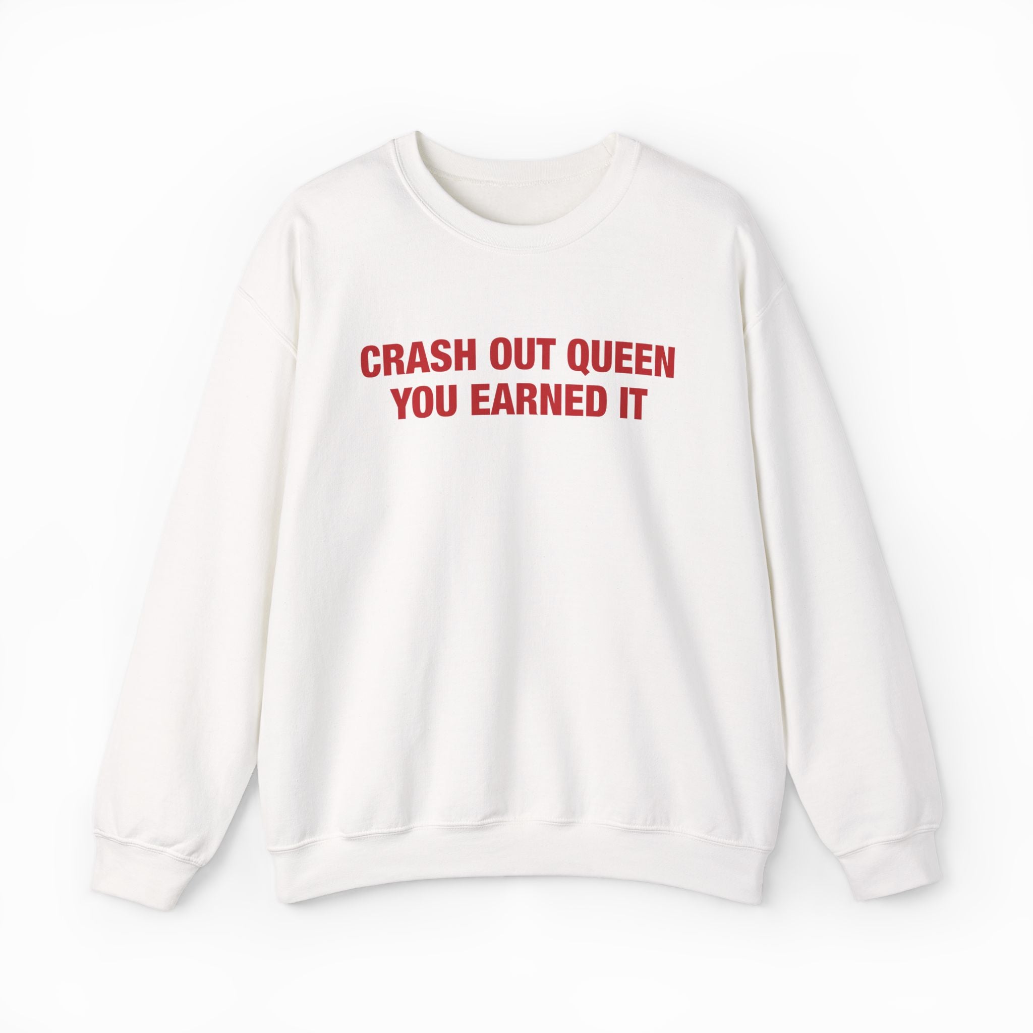 Crash Out Queen You Earned It Crewneck