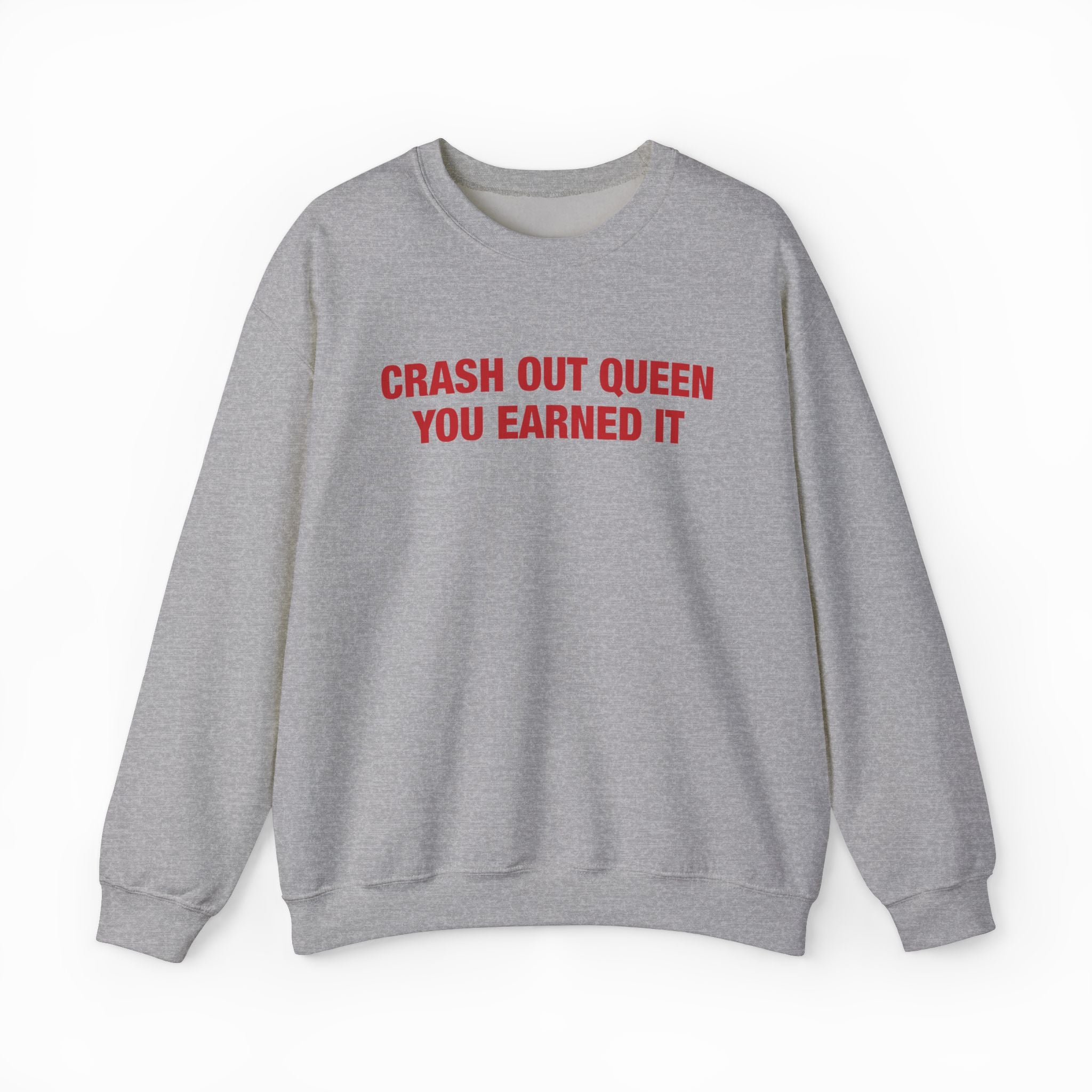 Crash Out Queen You Earned It Crewneck