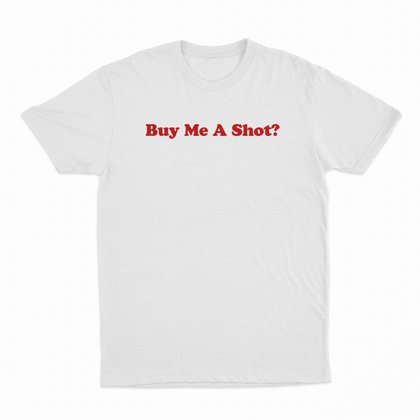 Buy Me A Shot T-Shirt