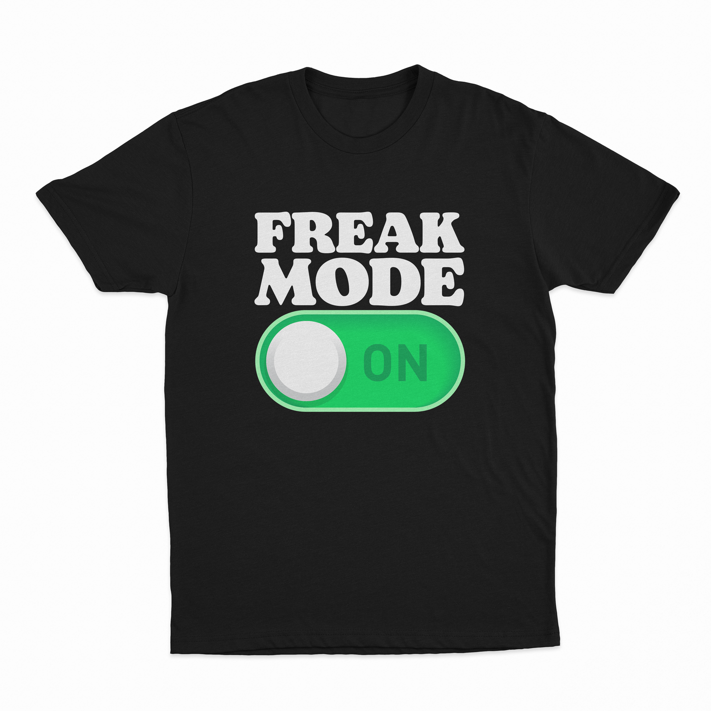 Freak Mode On T-Shirt