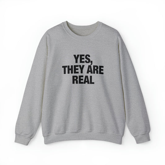 Yes They Are Real Crewneck