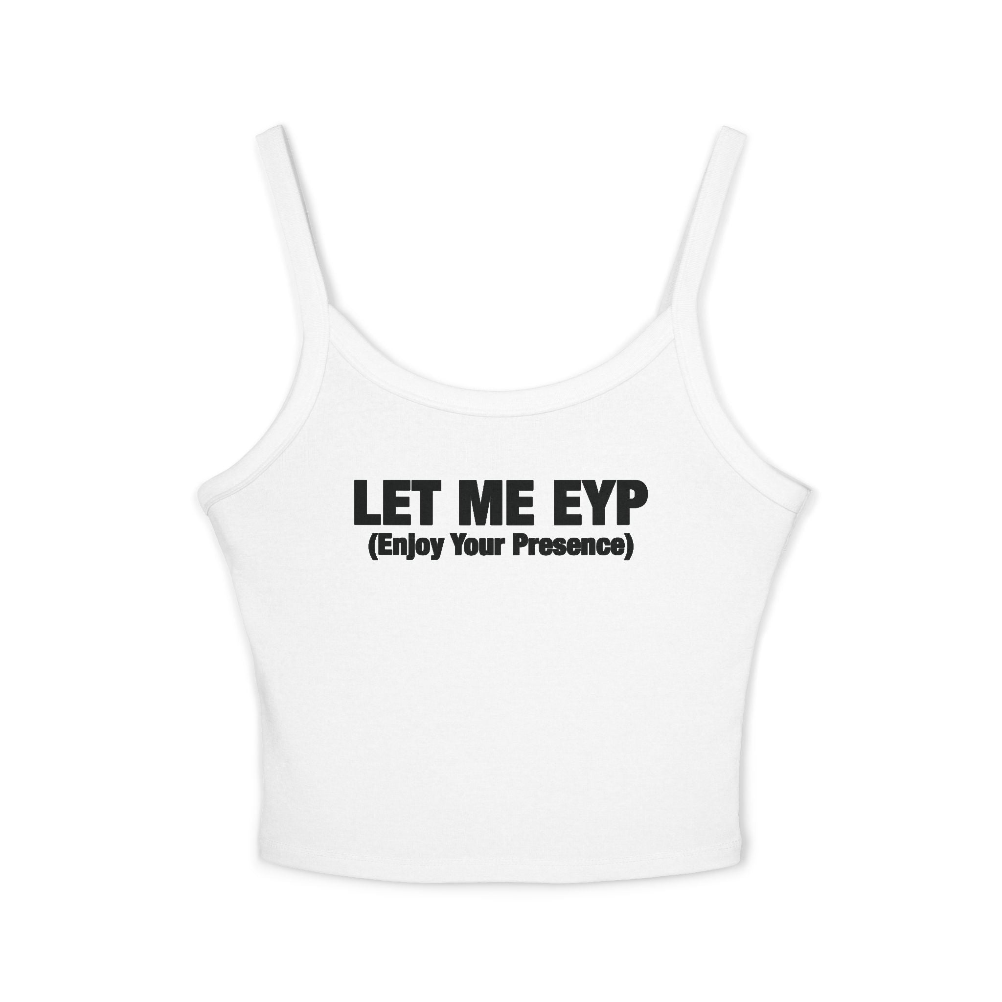 Let Me EYP Spaghetti Strap Cami