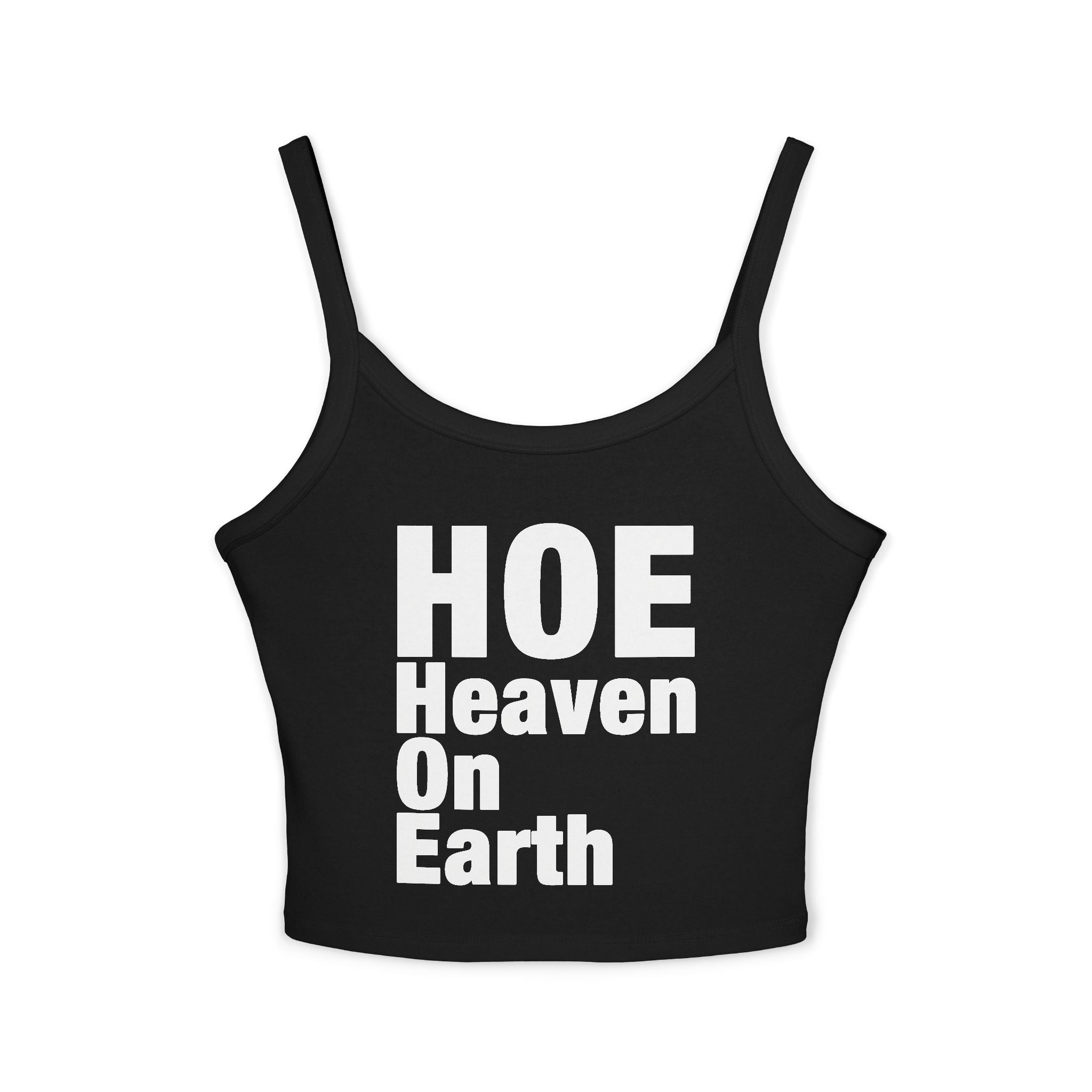Hoe (Heaven On Earth) Spaghetti Strap Cami