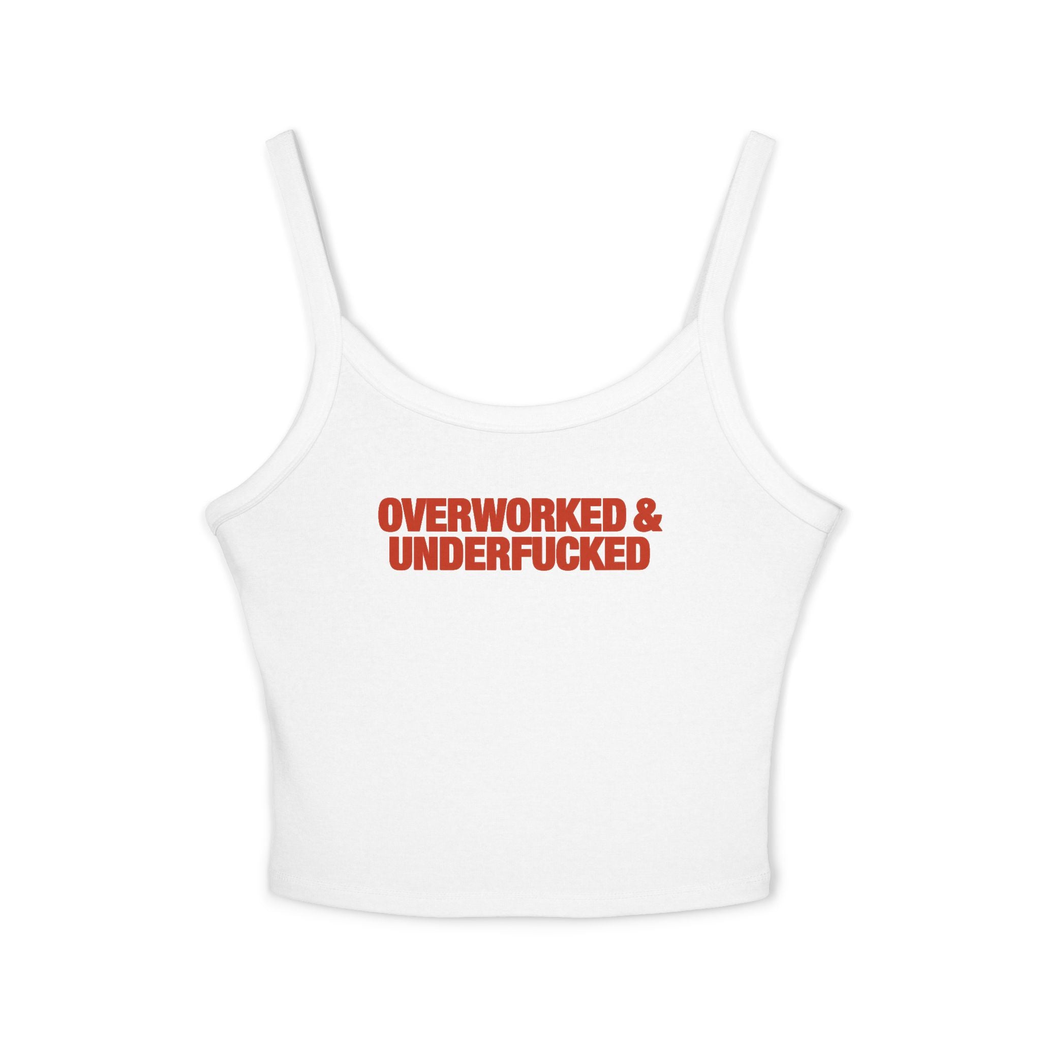 Overworked & Underfucked Strap Cami