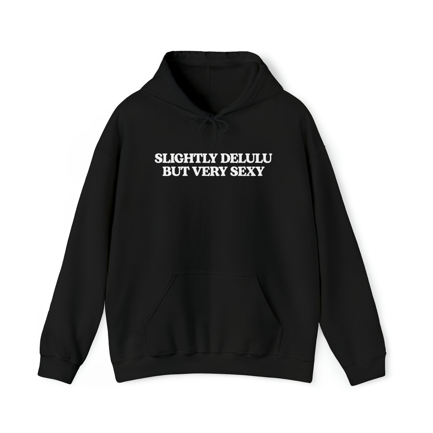 Slightly Delulu But Very Sexy Hoodie