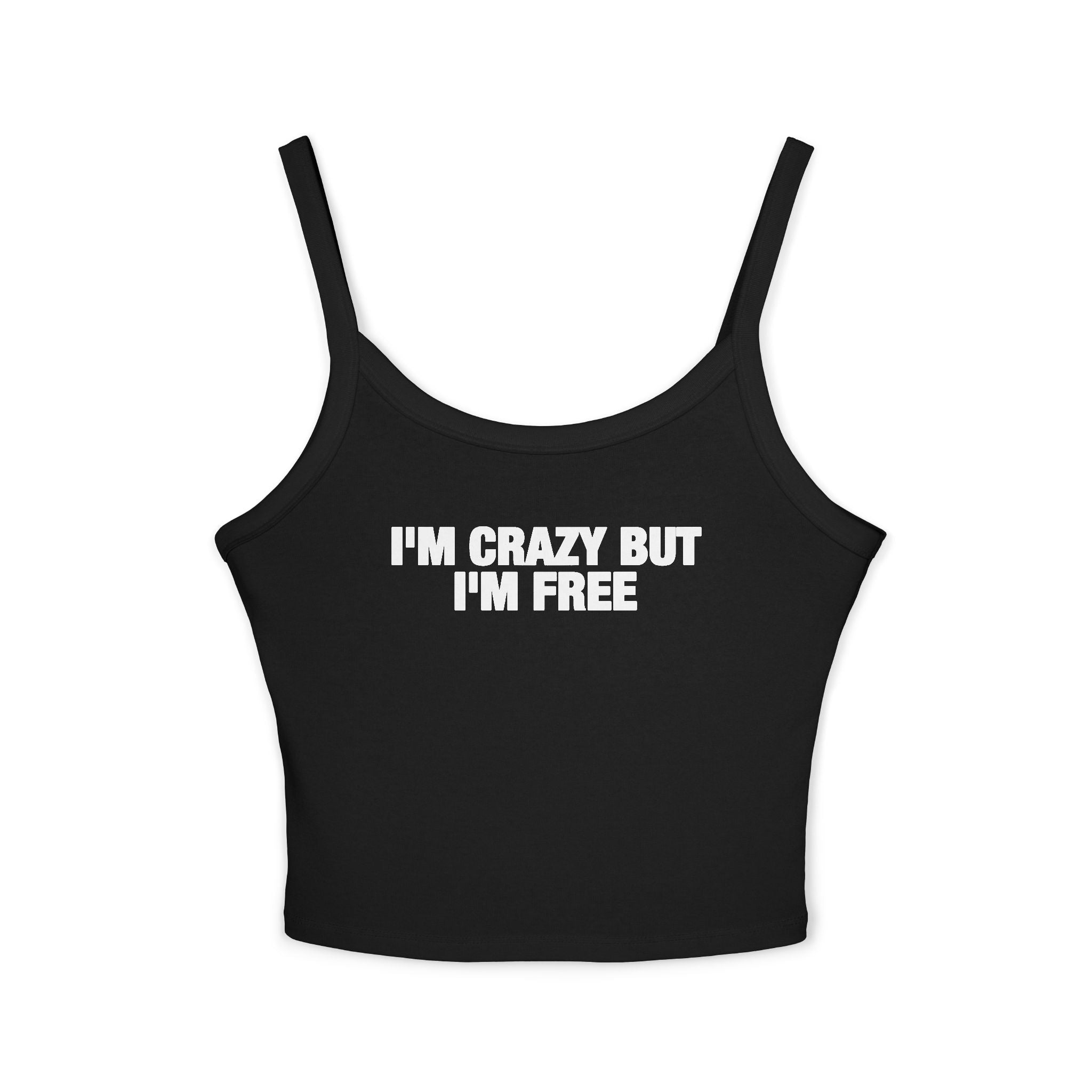 I'm Crazy But I'm Free Spaghetti Strap Cami