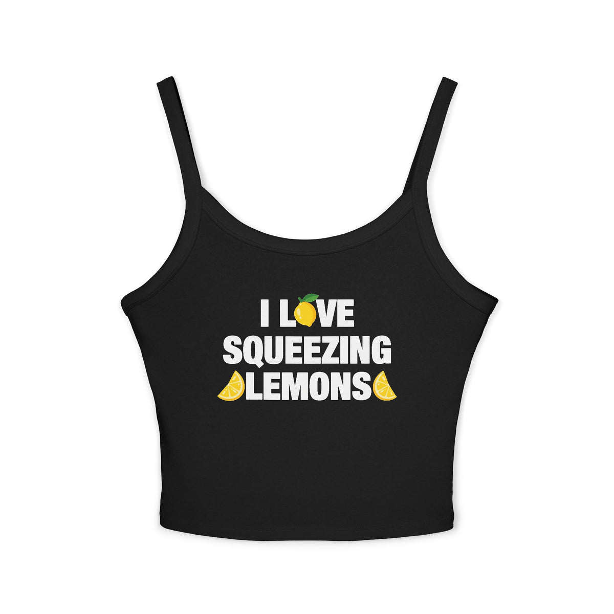 I Love Squeezing Lemons Spaghetti Strap Cami