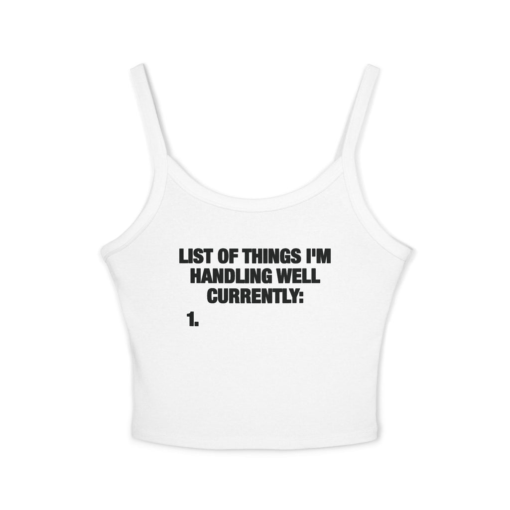 List Of Things I'm Handling Well Currently Spaghetti Strap Cami