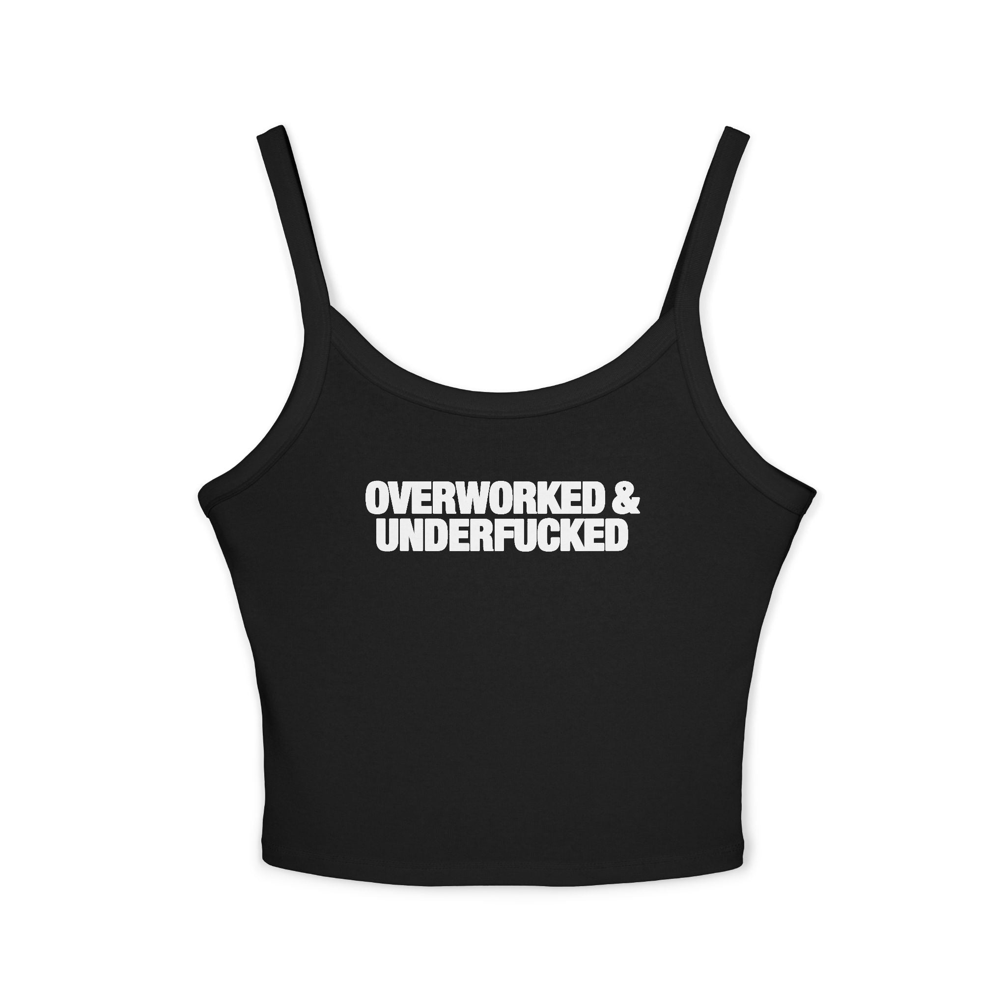 Overworked & Underfucked Strap Cami
