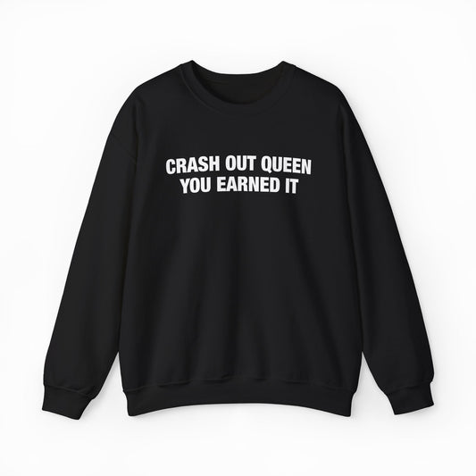 Crash Out Queen You Earned It Crewneck