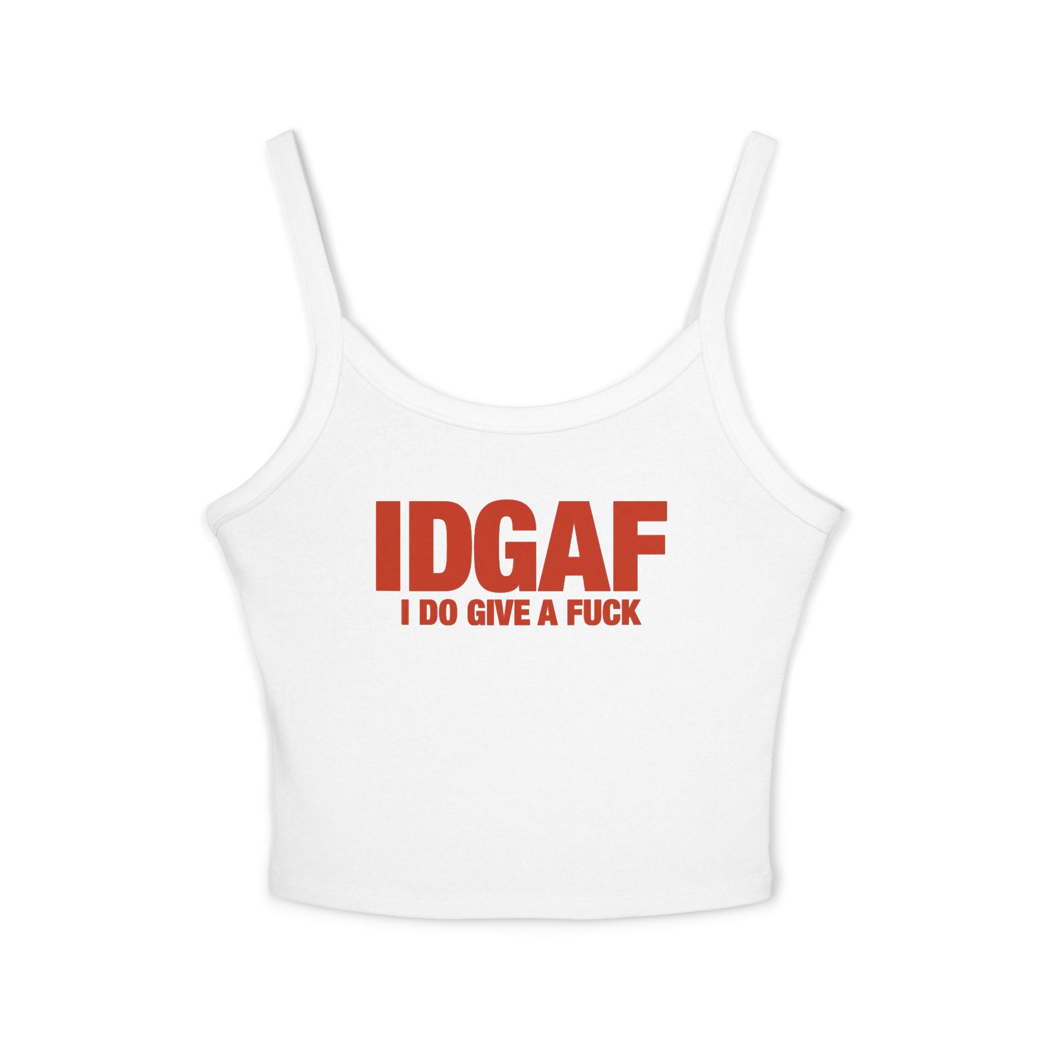 IDGAF (I Do Give A Fuck) Spaghetti Strap Cami