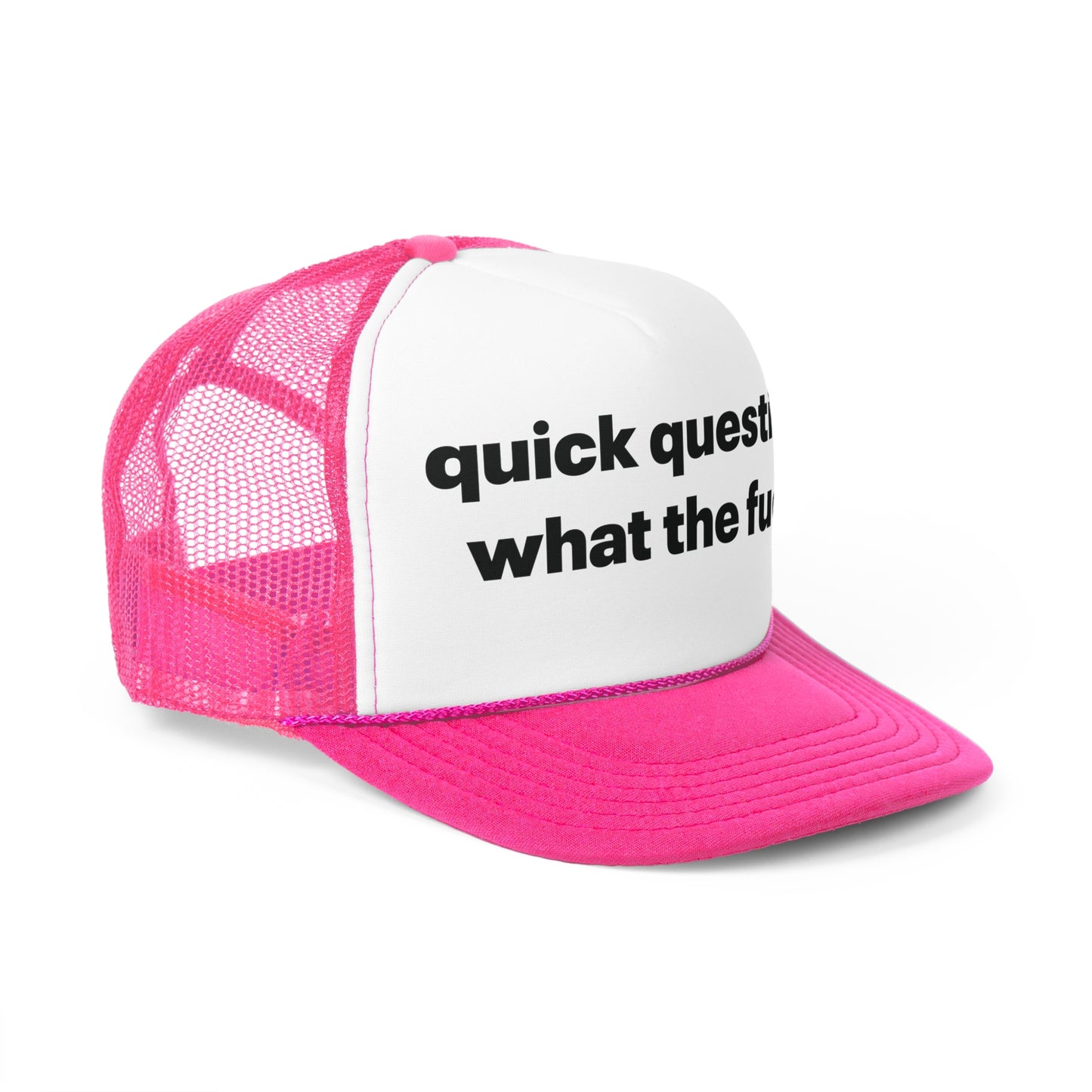 Quick Question What The Fuck Trucker Hat