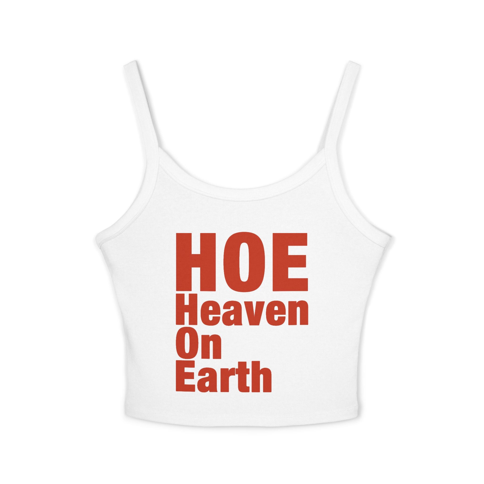 Hoe (Heaven On Earth) Spaghetti Strap Cami