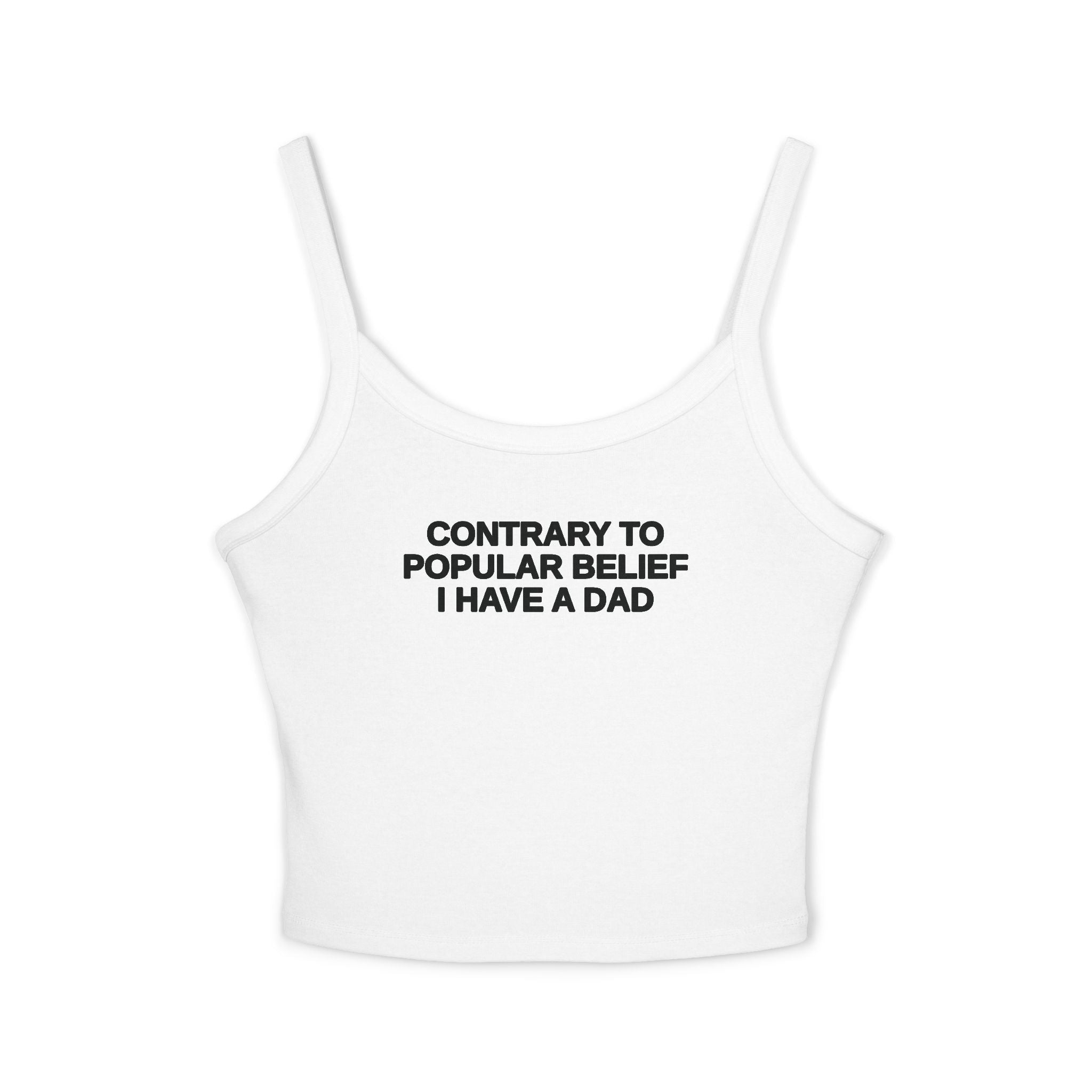 Contrary To Popular Belief I Have A Dad Tank Top