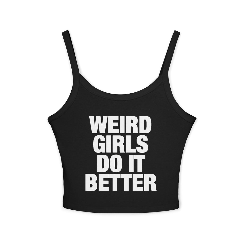 Weird Girls Do It Better Spaghetti Strap Cami