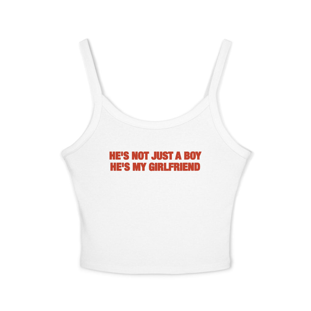 He's Not Just A Boy He's My Girlfriend Spaghetti Strap Cami