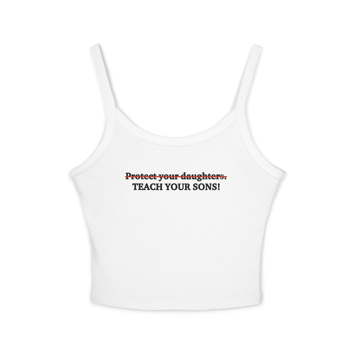 Protect Your Daughters Teach Your Sons Spaghetti Strap Cami