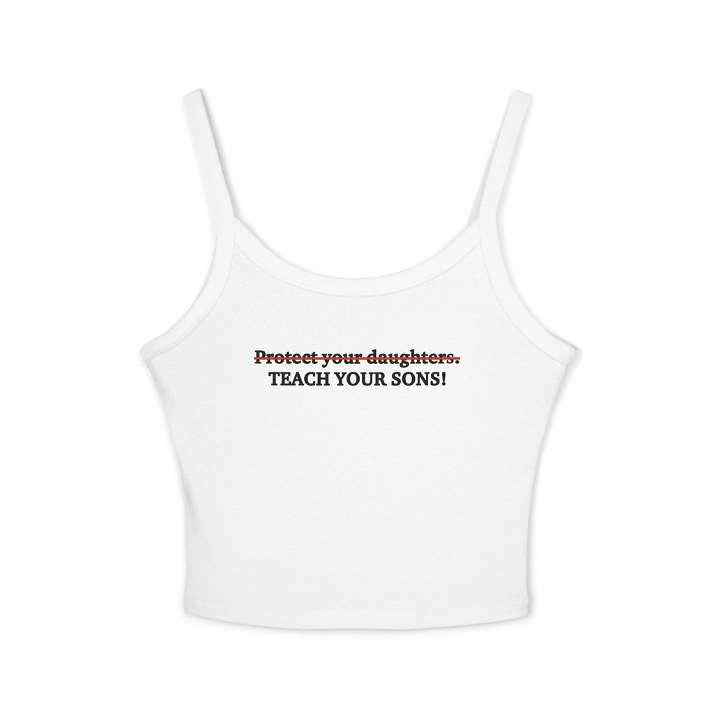 Protect Your Daughters Teach Your Sons Spaghetti Strap Cami