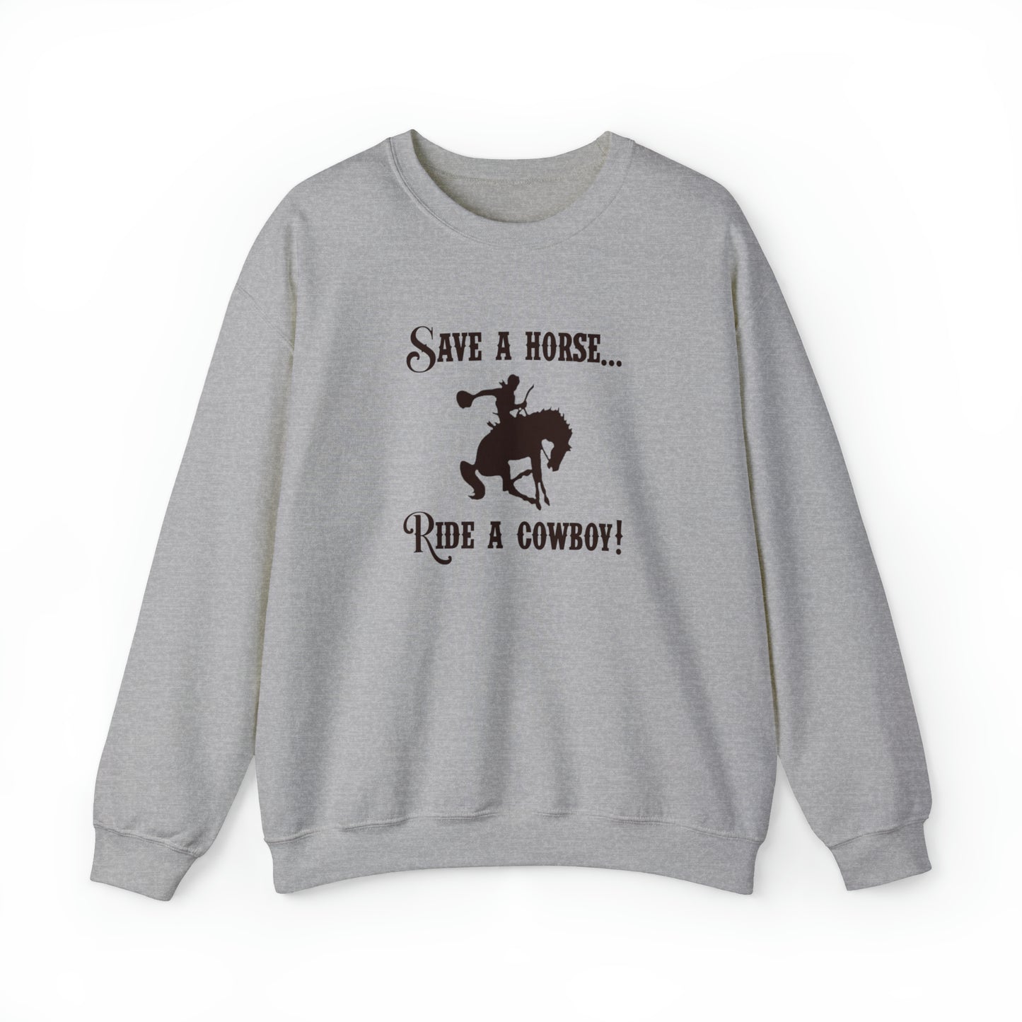 Save A Horse Ride A Cowboy Crewneck