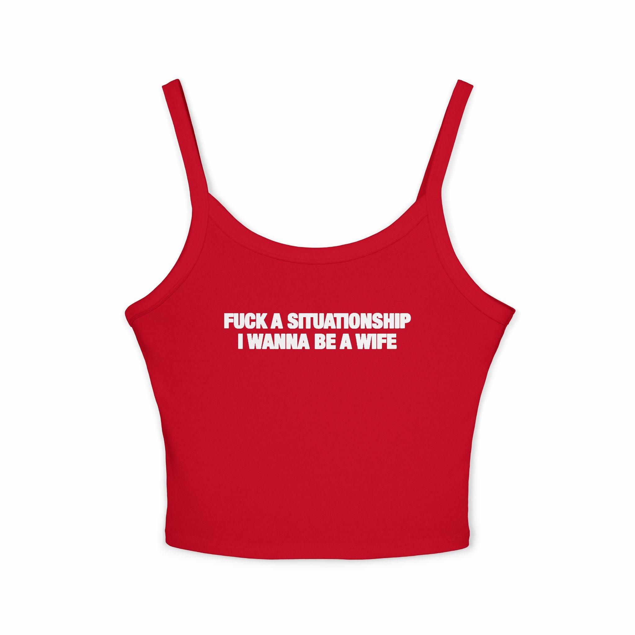 Fuck A Situationship I Wanna Be A Wife Spaghetti Strap Cami