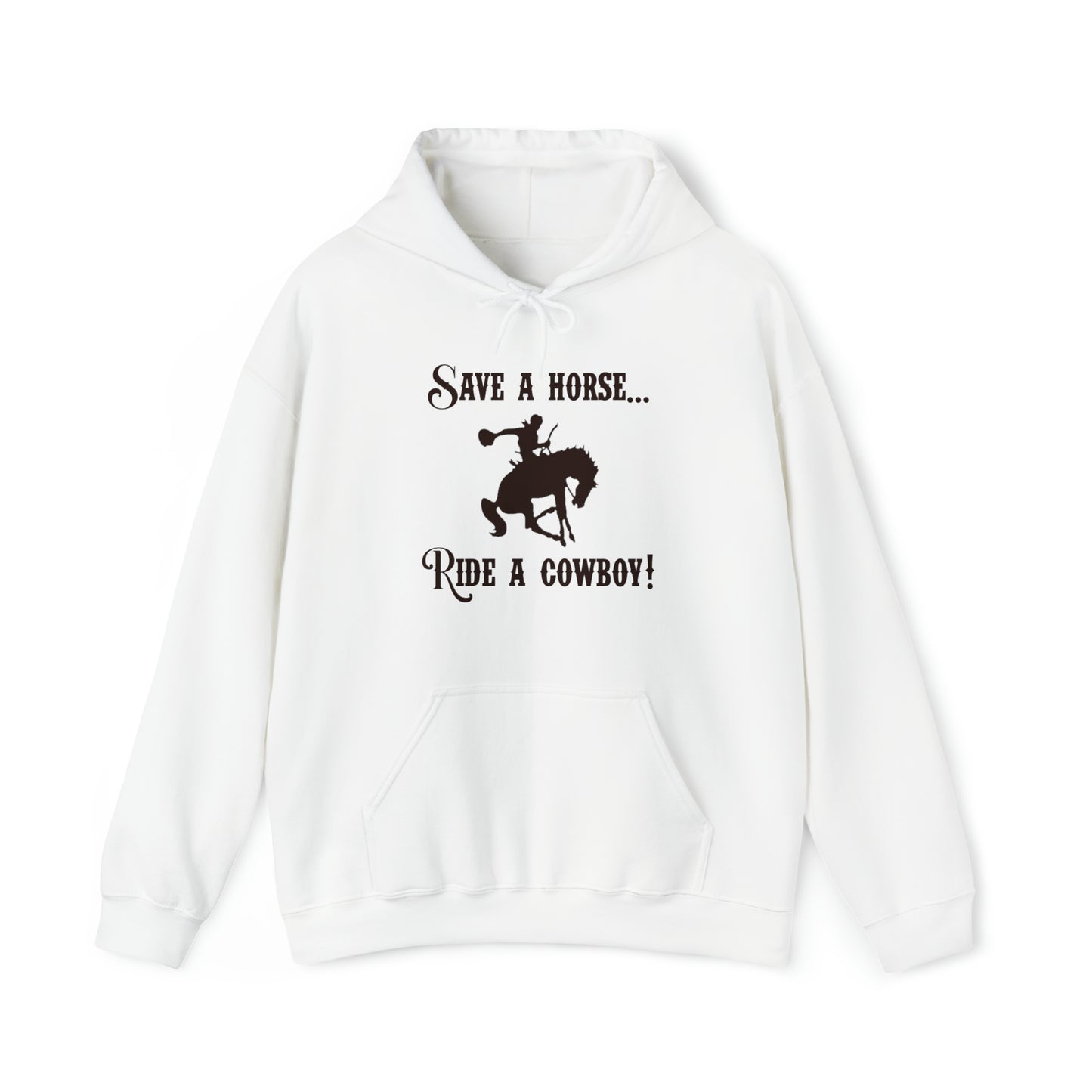 Save A Horse Ride A Cowboy Hoodie