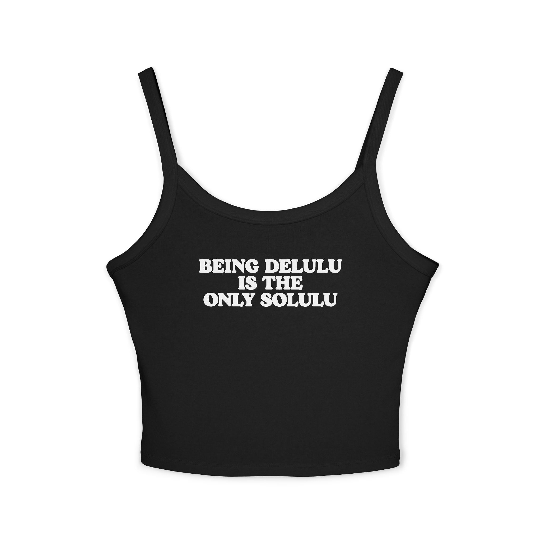 Being Delulu Is The Only Solulu Tank Top