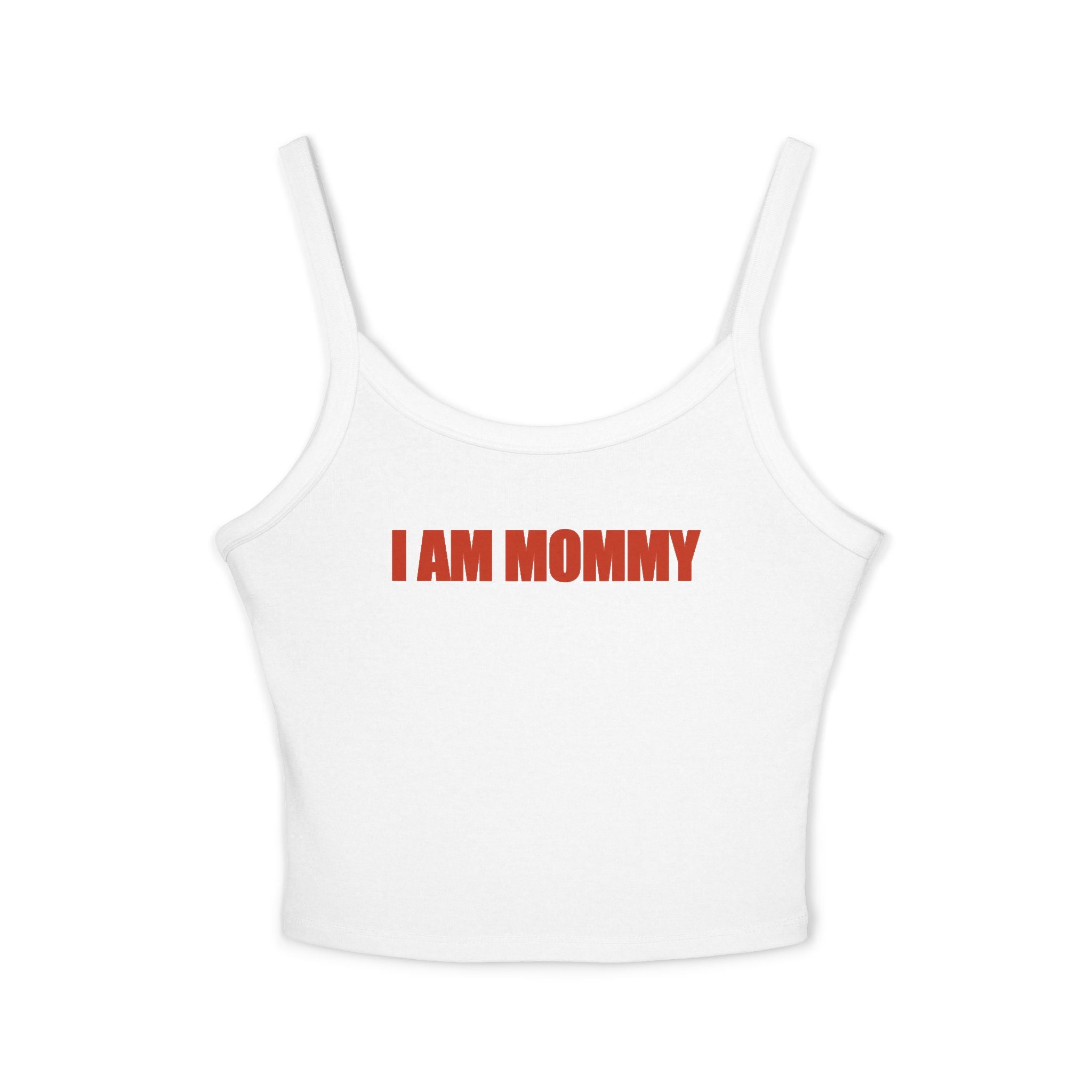 I Am Mommy Spaghetti Strap Cami