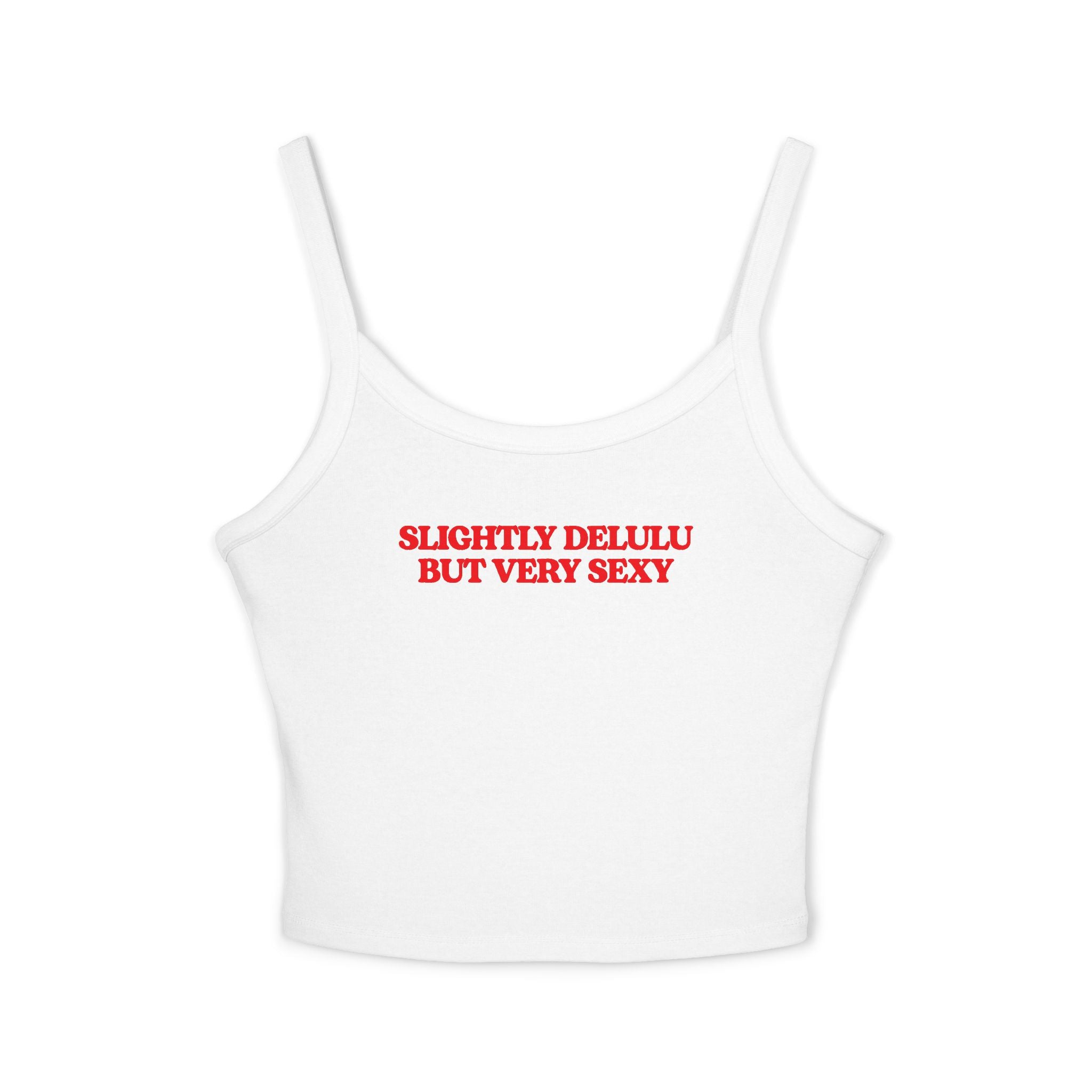 Slightly Delulu But Very Sexy Tank Top