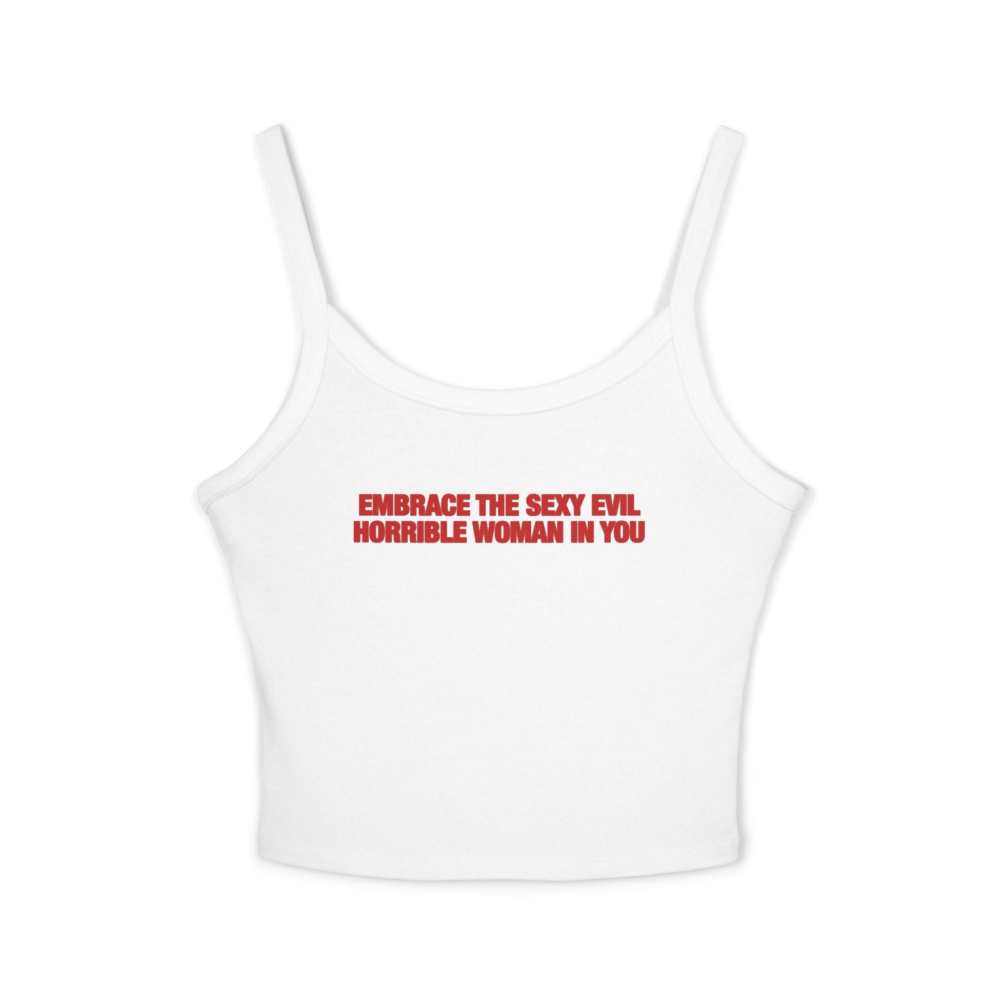 Embrace The Sexy Evil Horrible Woman In You Spaghetti Strap Cami