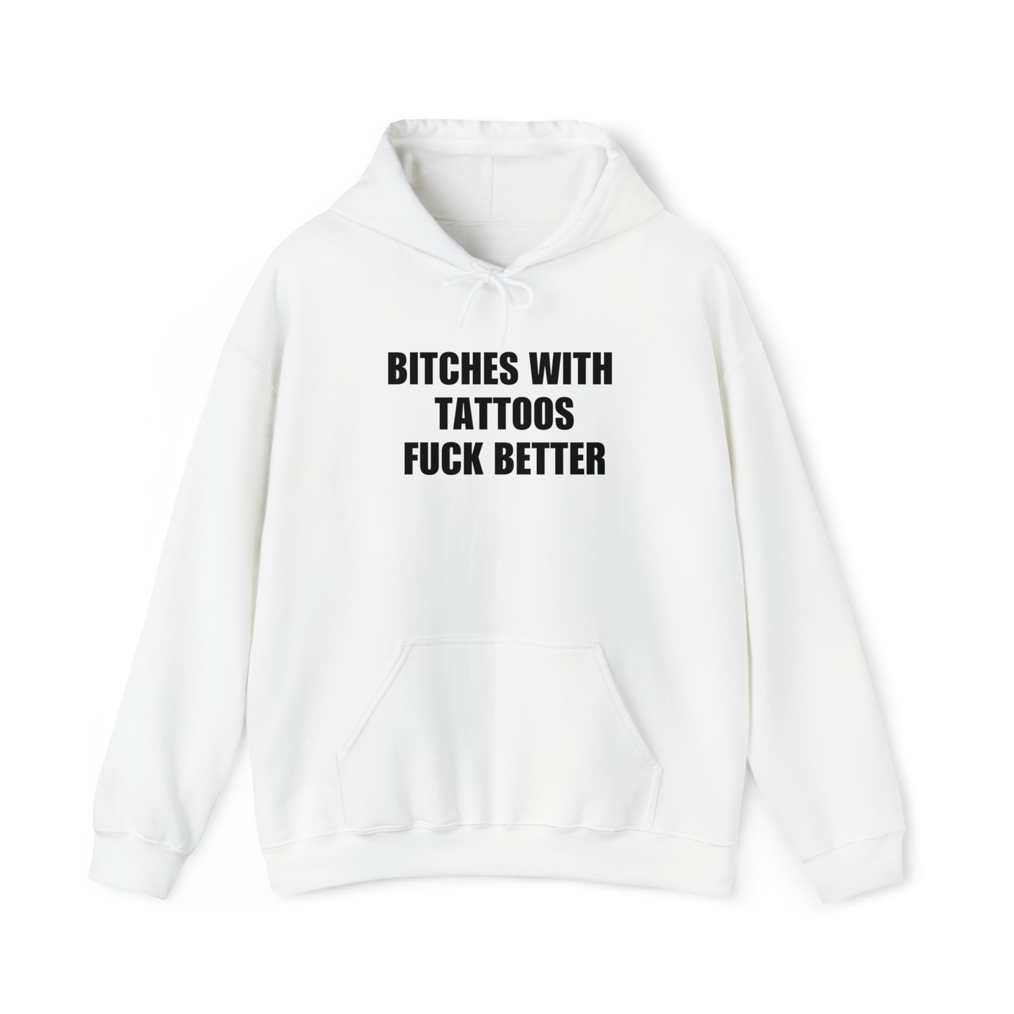 Bitches With Tattoos Fuck Better Hoodie