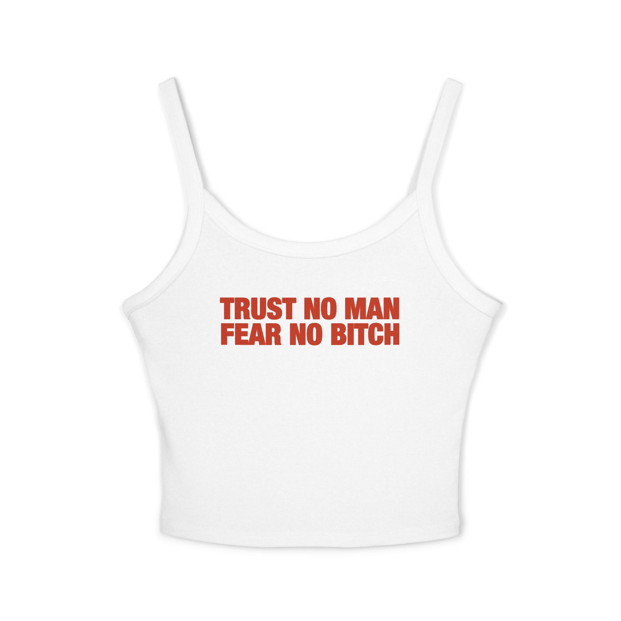Trust No Man Fear No Bitch Spaghetti Strap Cami