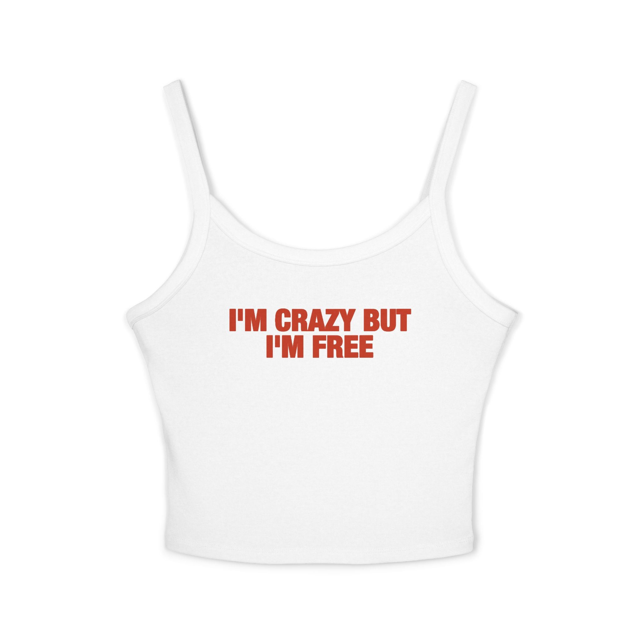 I'm Crazy But I'm Free Spaghetti Strap Cami