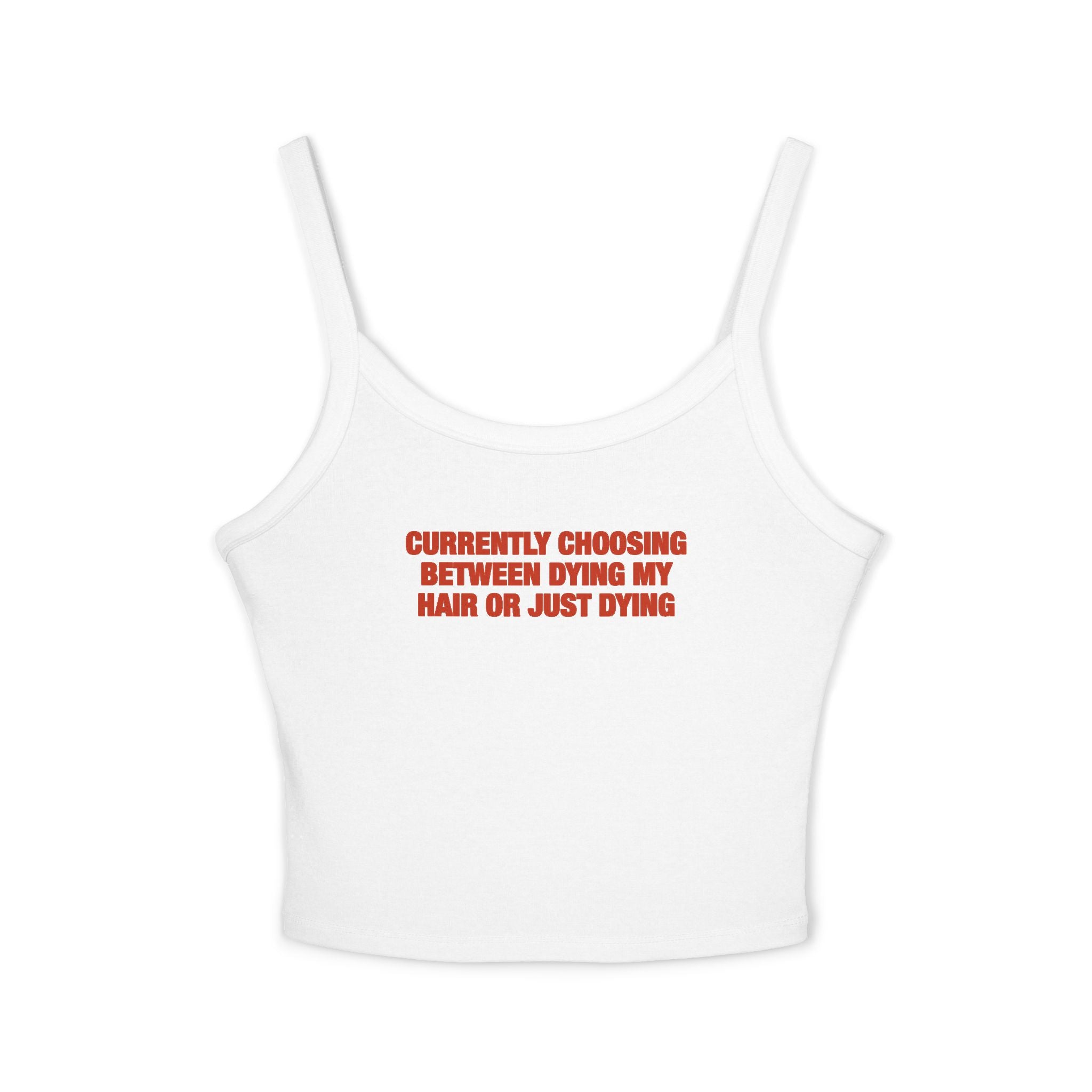 Currently Choosing Between Dying My Hair Or Just Dying Spaghetti Strap Cami