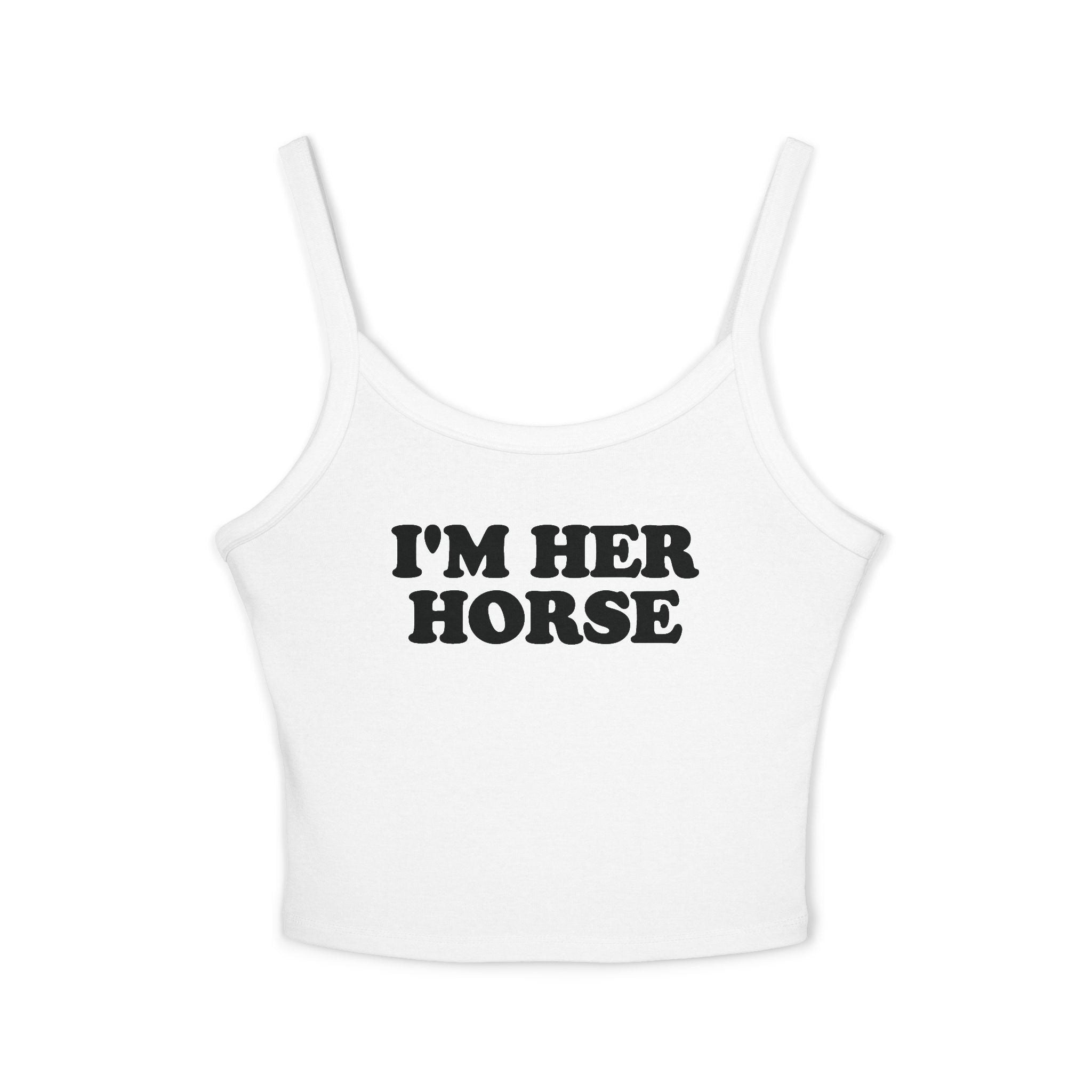 I'm Her Horse Spaghetti Strap Cami