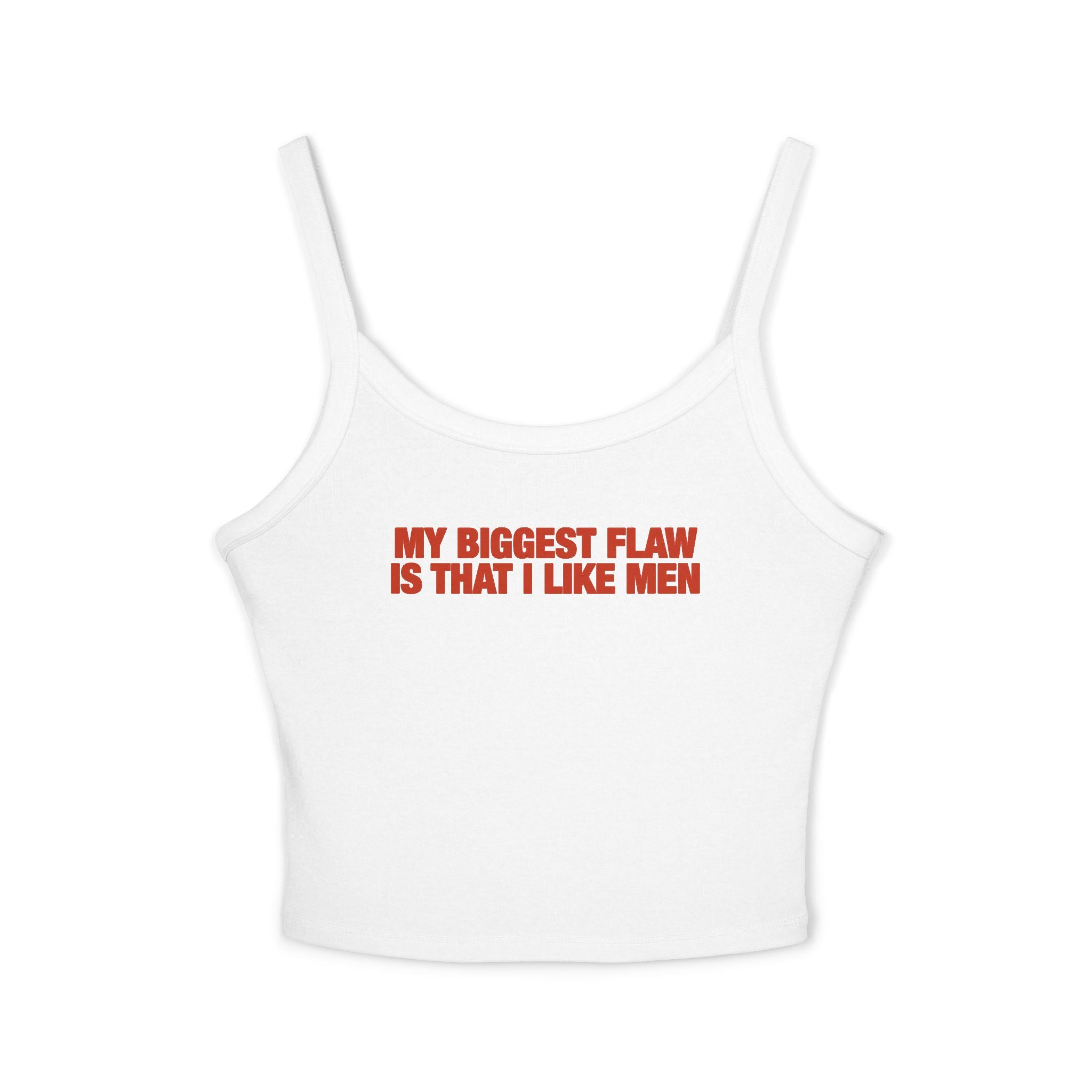 My Biggest Flaw Is That I Like Men Spaghetti Strap Cami
