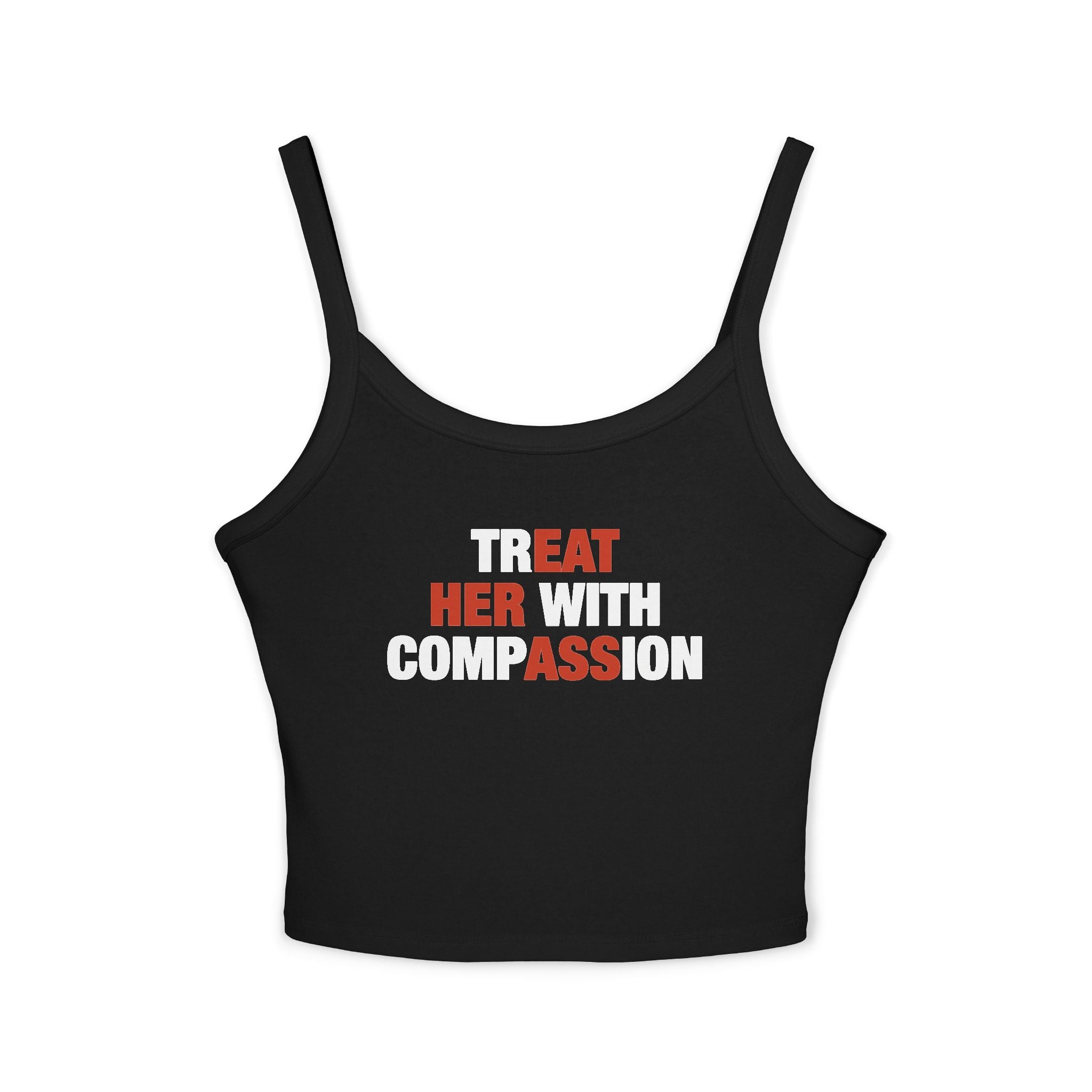Treat Her With Compassion Spaghetti Strap Cami