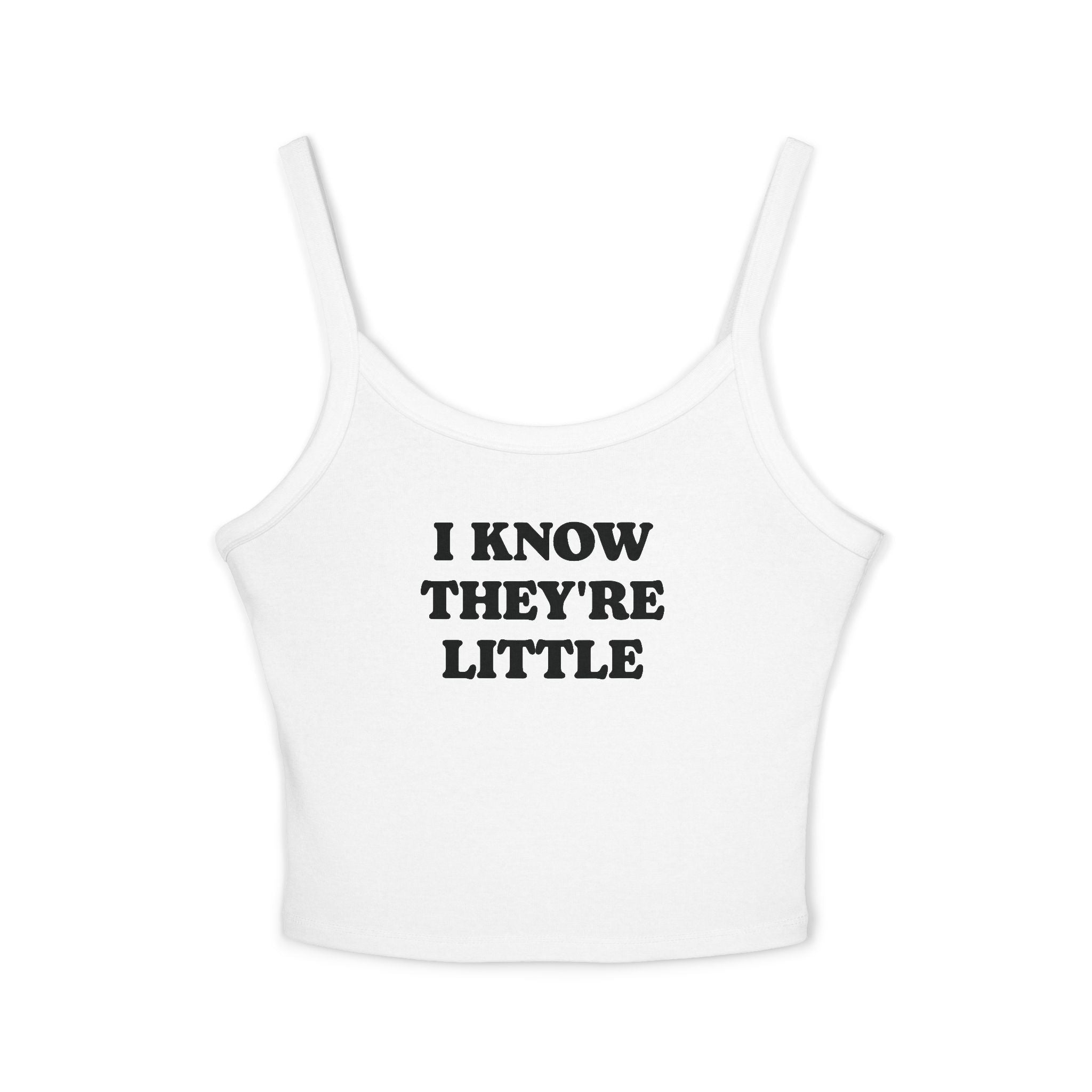 I Know They're Little Tank Top