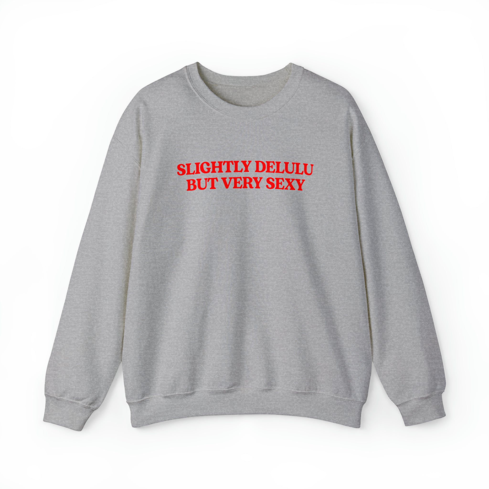 Slightly Delulu But Very Sexy Crewneck