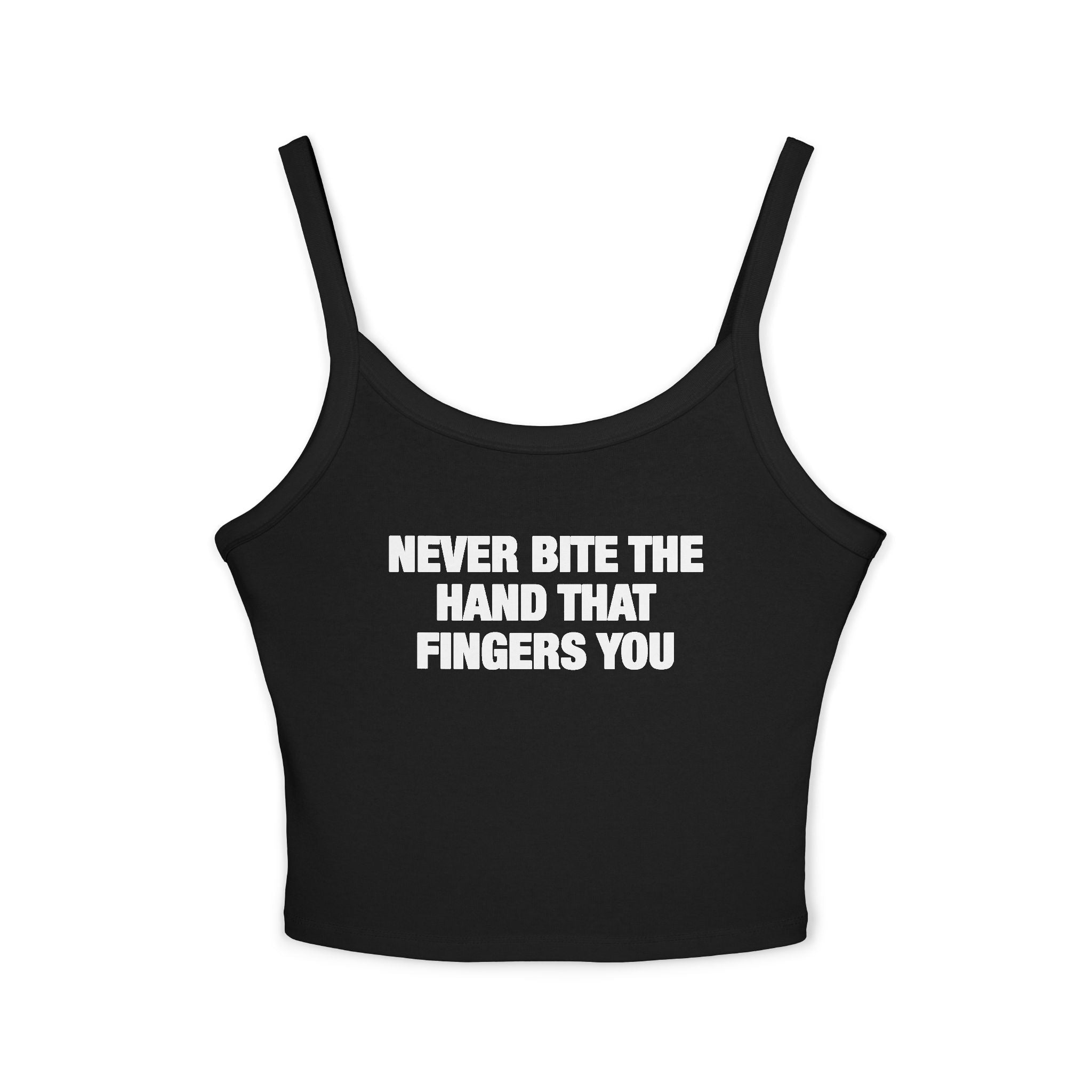 Never Bite The Hand That Fingers You Spaghetti Strap Cami