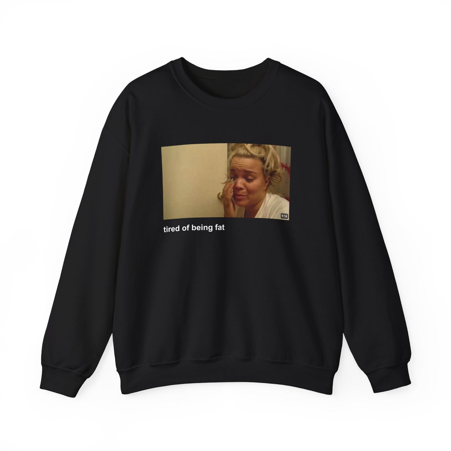 Tired Of Being Fat Trisha Crewneck