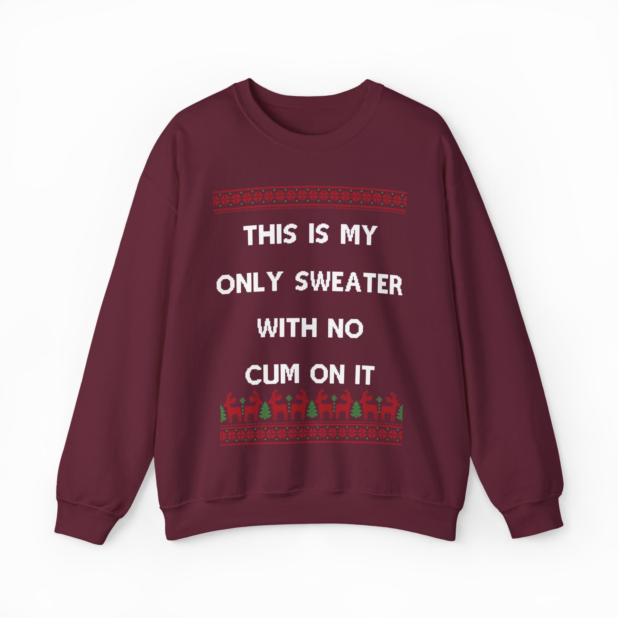 This Is My Only Sweater With No Cum On It Sweater