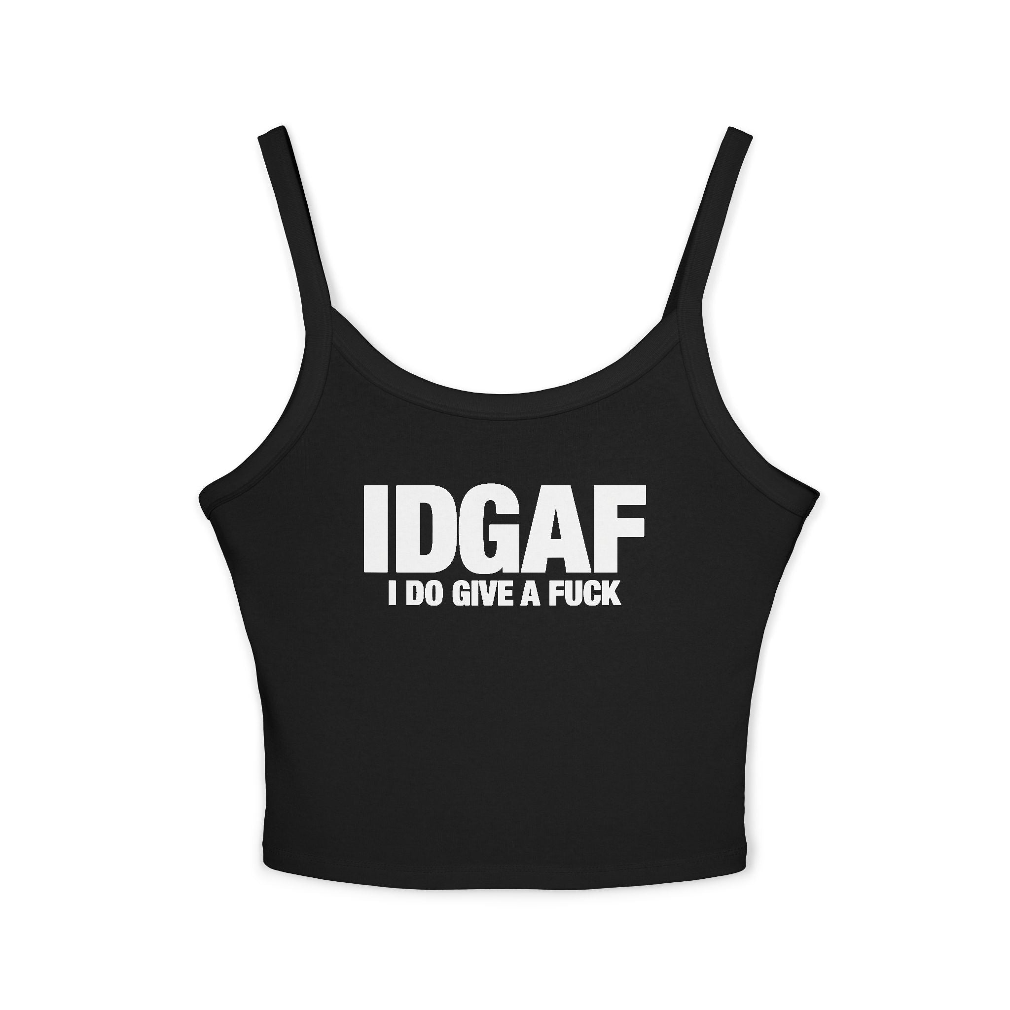 IDGAF (I Do Give A Fuck) Spaghetti Strap Cami