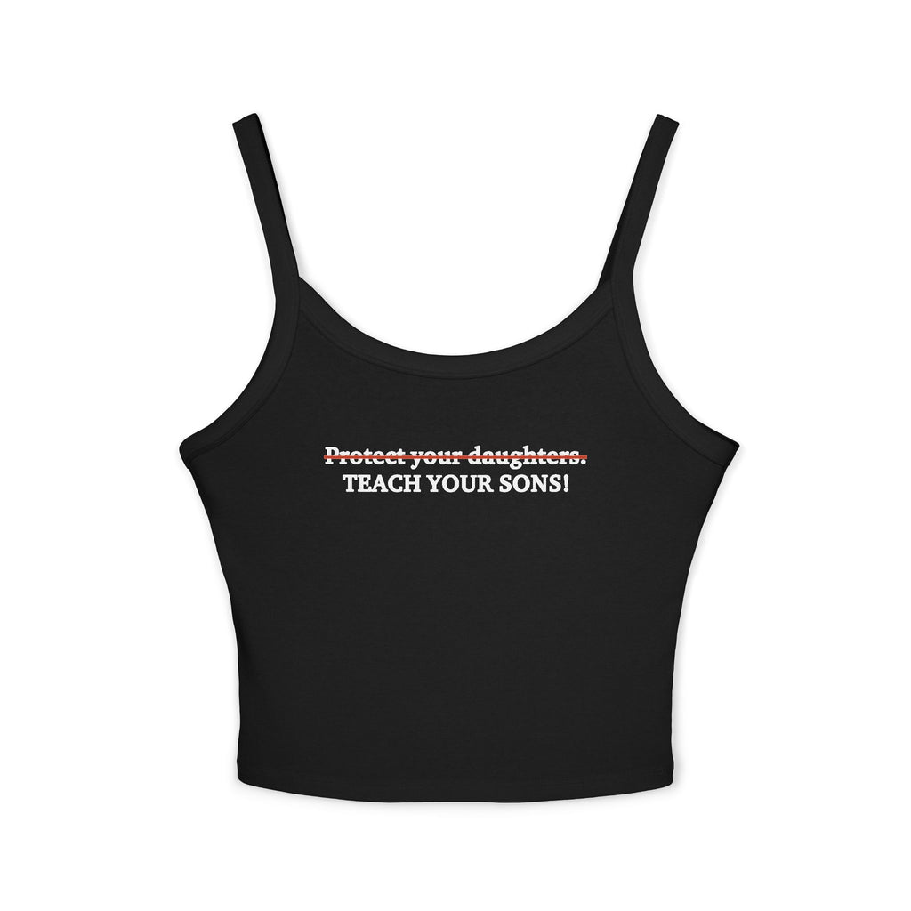 Protect Your Daughters Teach Your Sons Spaghetti Strap Cami