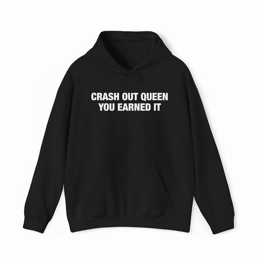 Crash Out Queen You Earned It Hoodie