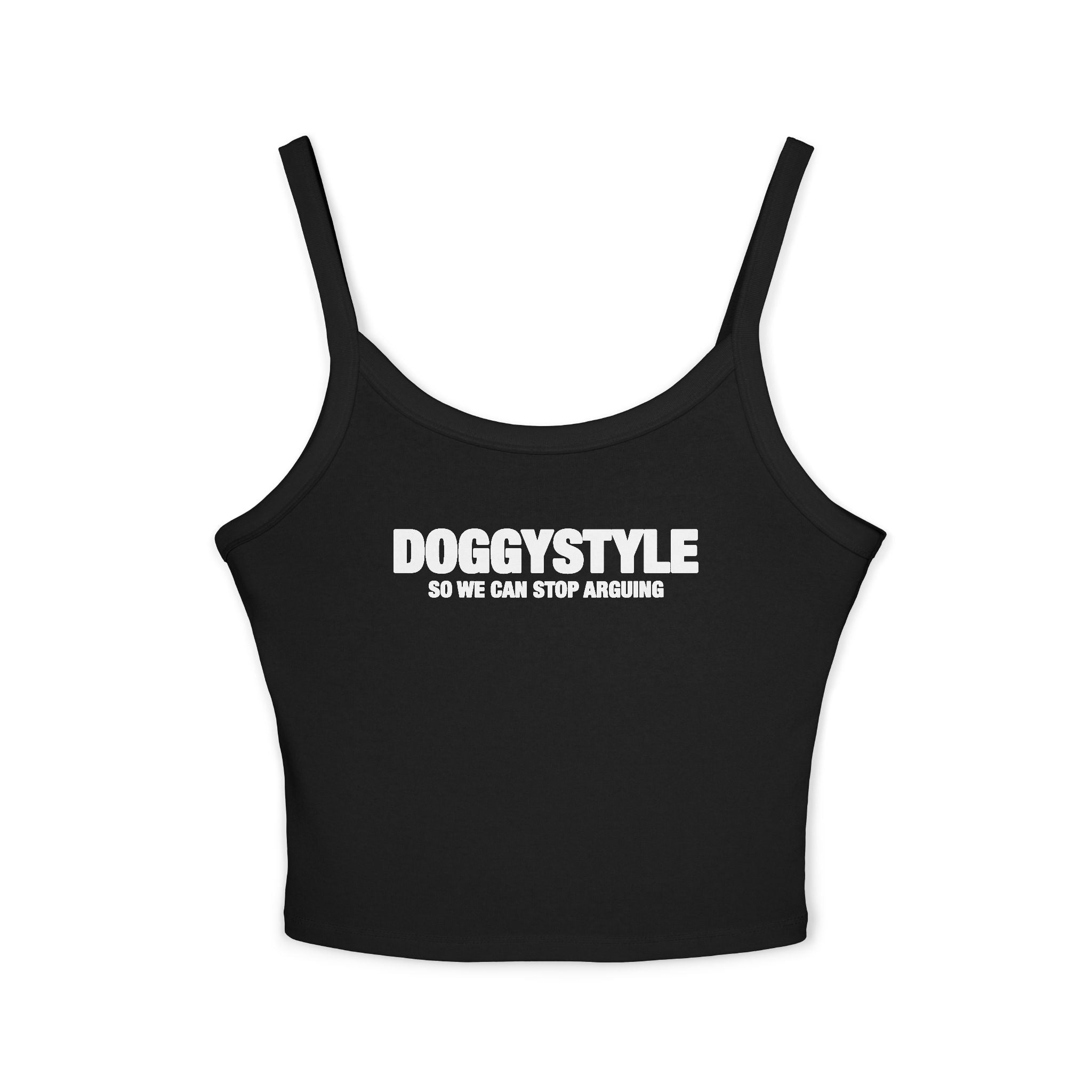 Doggystyle So We Can Stop Arguing Spaghetti Strap Cami