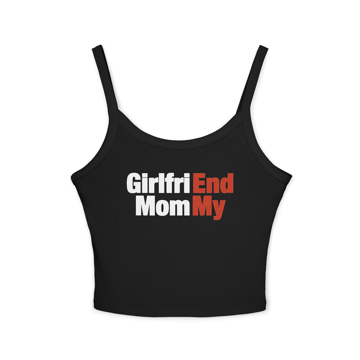Girlfri(End) Mom(My) Spaghetti Strap Cami