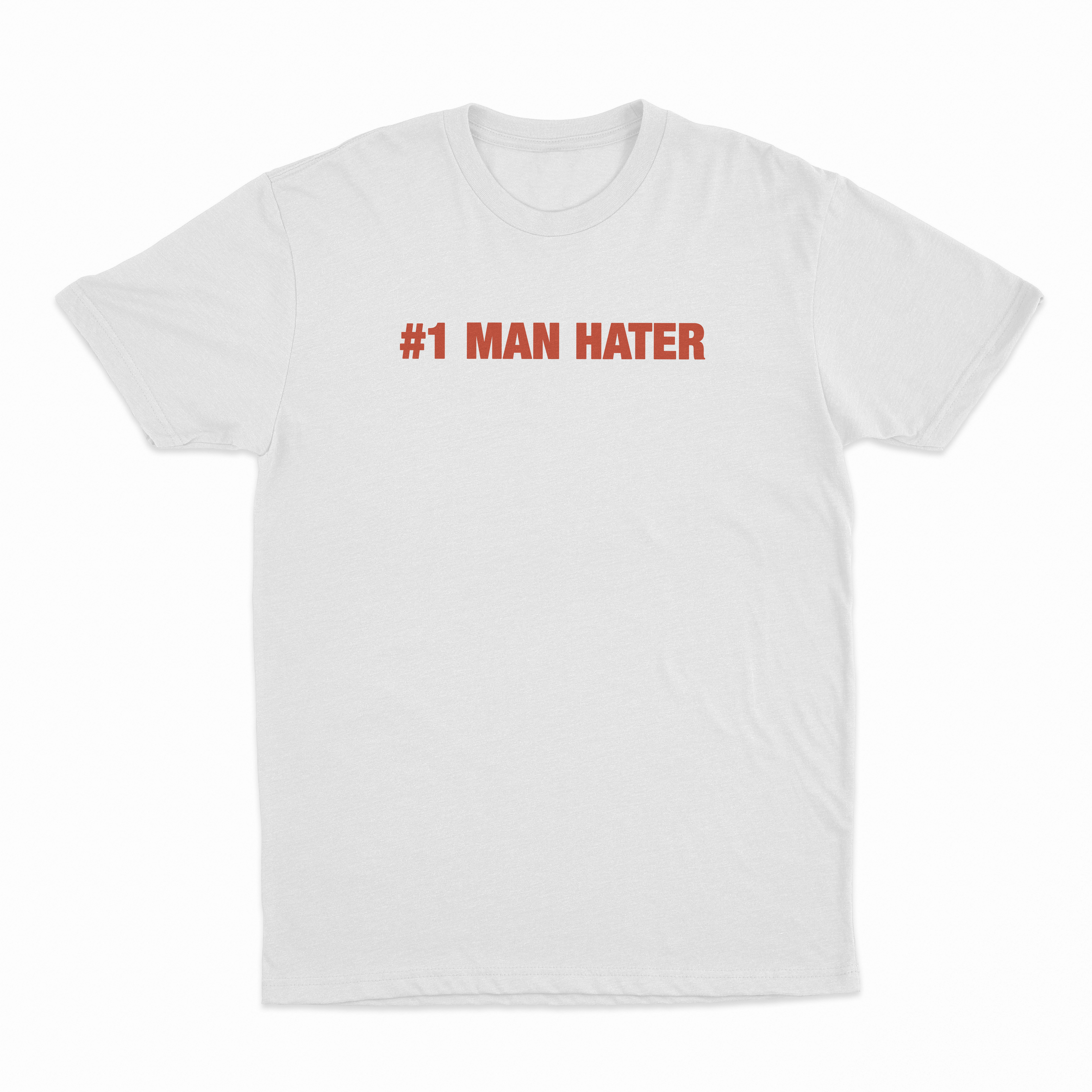 #1 Man Hater T-Shirt